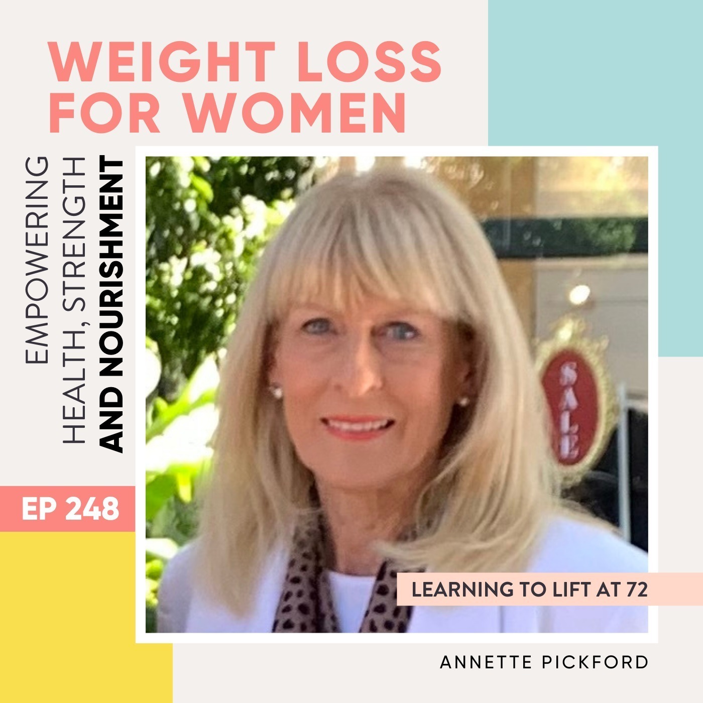 #248 - Learning to Lift at 72 with Annette Pickford