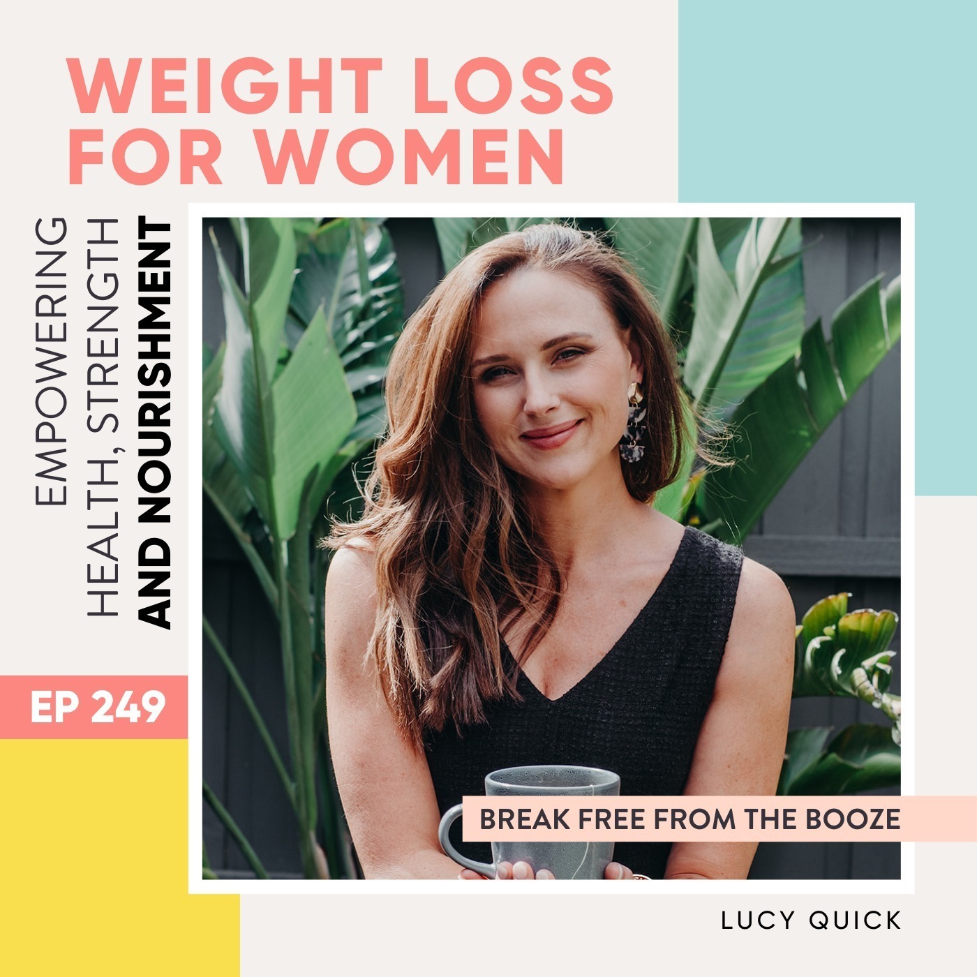 #249 - Break Free From the Booze with Lucy Quick