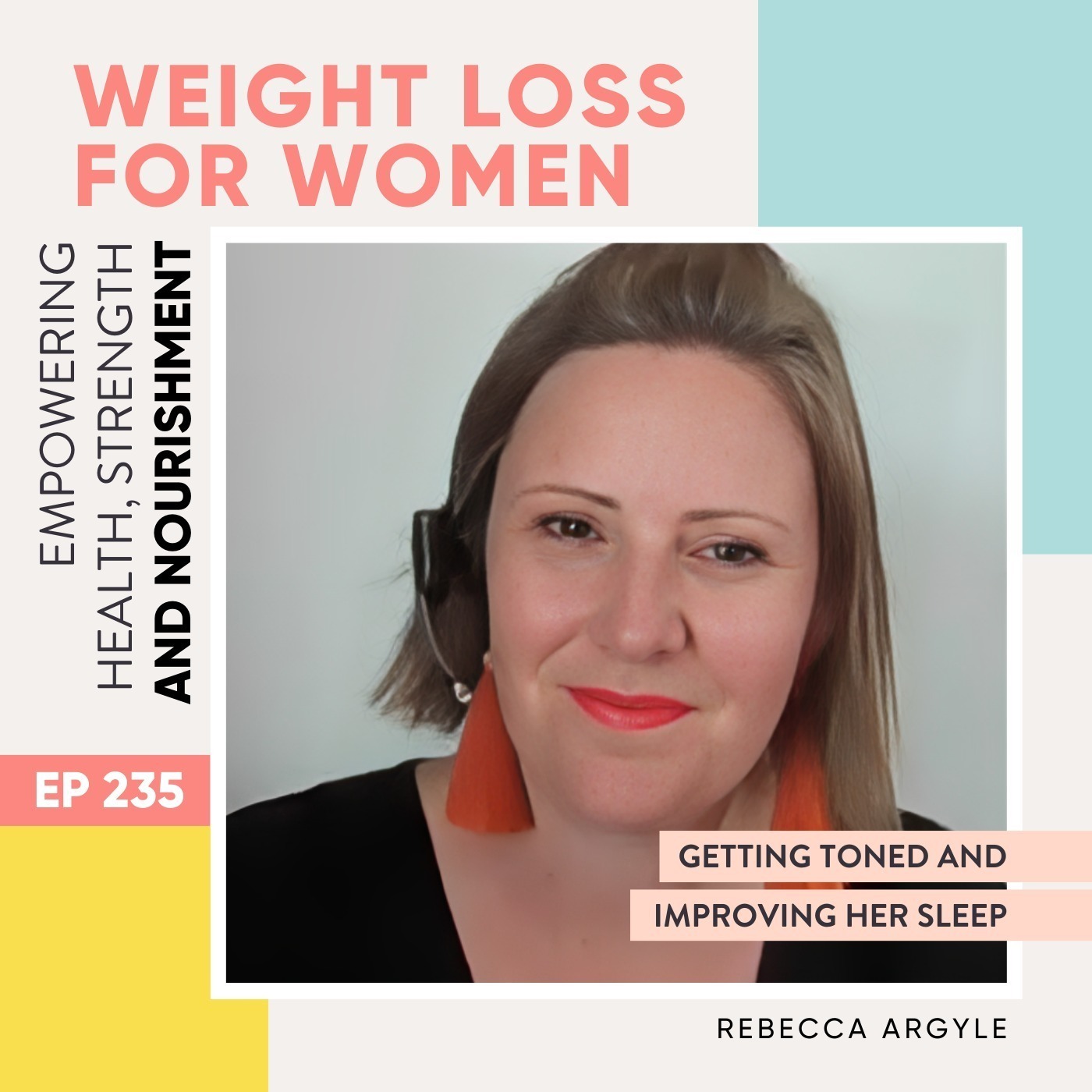 #235 - Getting toned and improving her sleep with Rebecca Argyle