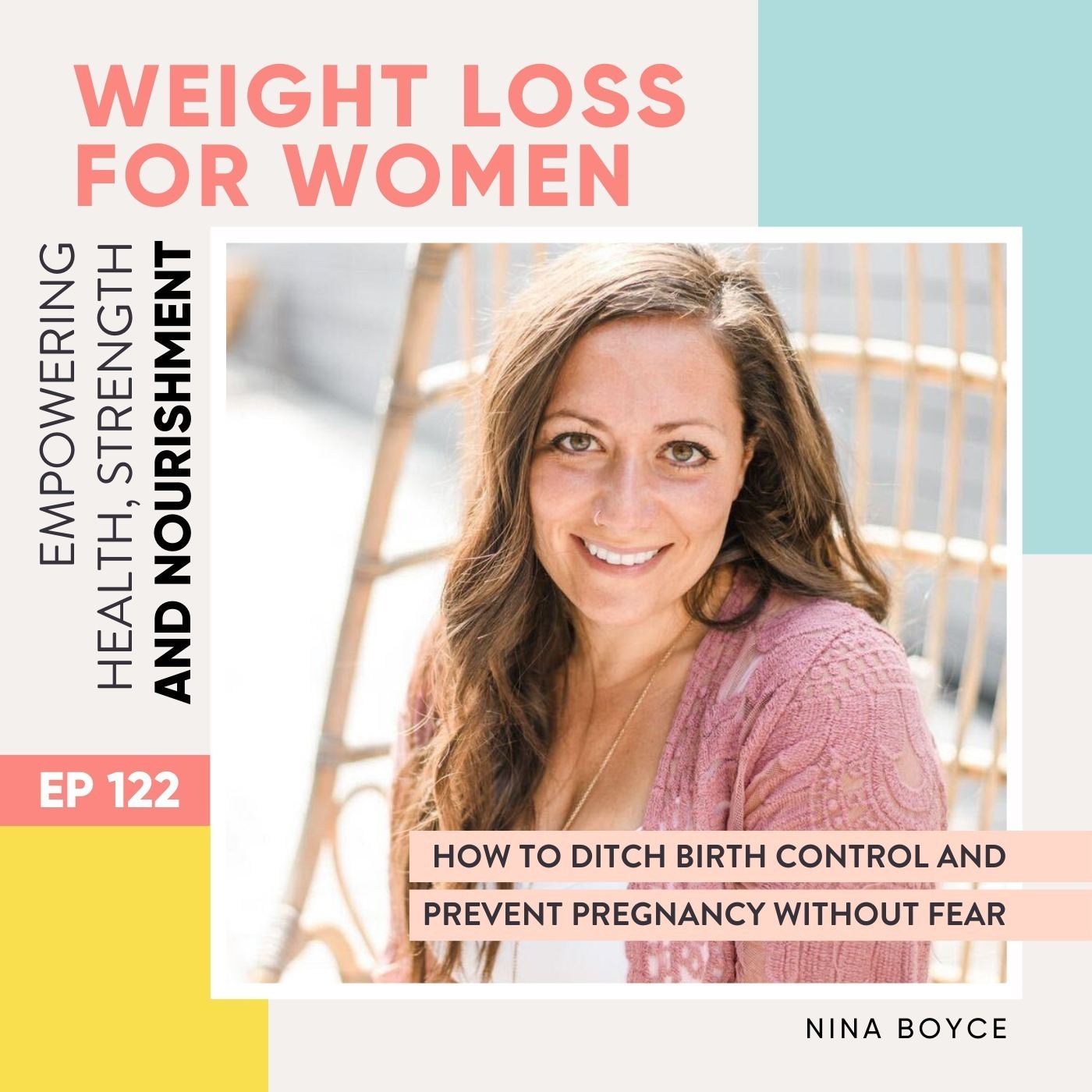 #122 - How to ditch birth control and prevent pregnancy without fear with Nina Boyce