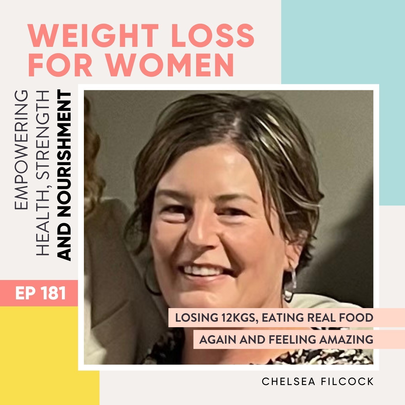 #181 - Losing 12kgs, eating real food again and feeling amazing with Chelsea Filcock