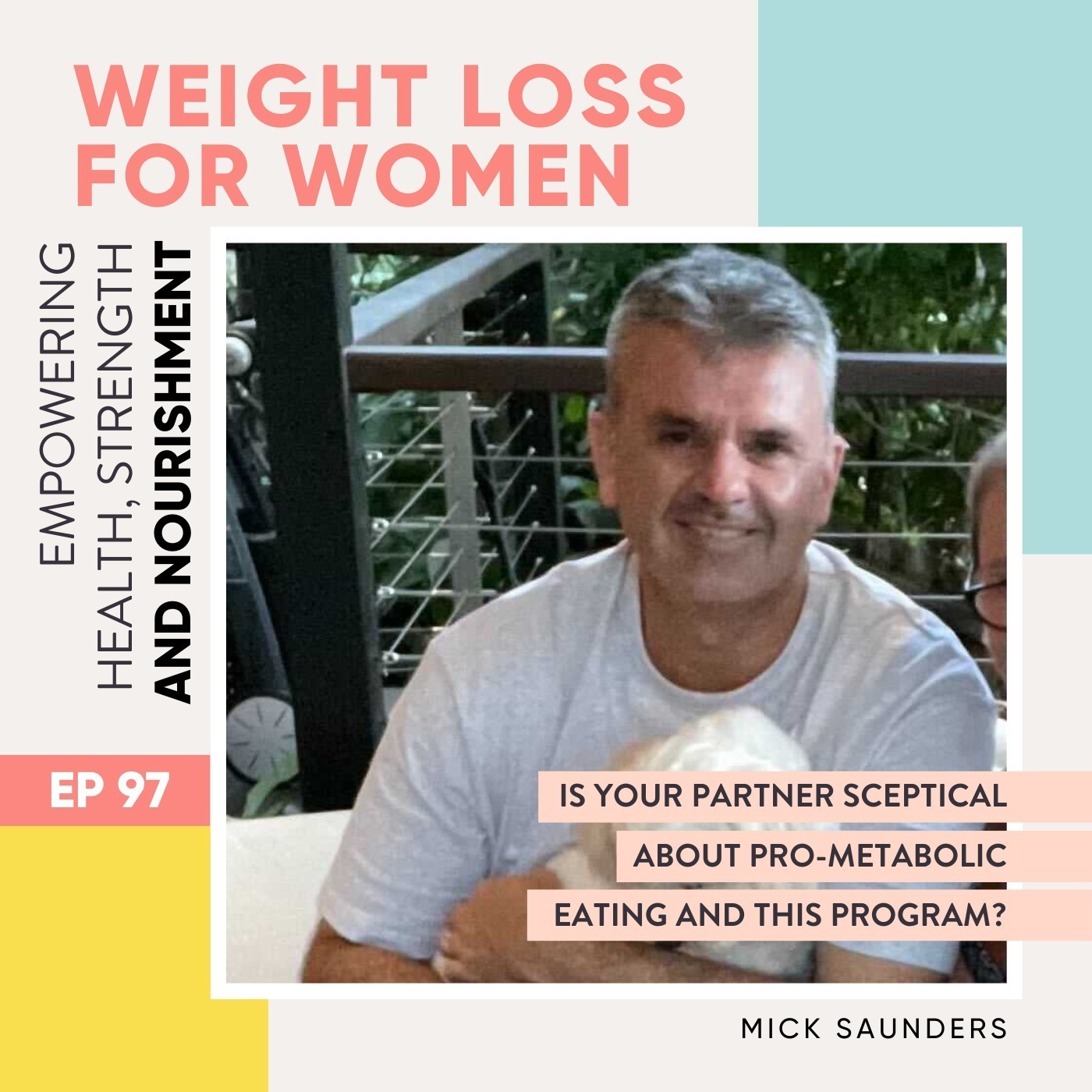 #97 - Is your partner sceptical about pro-metabolic eating and this program? with Mick Saunders