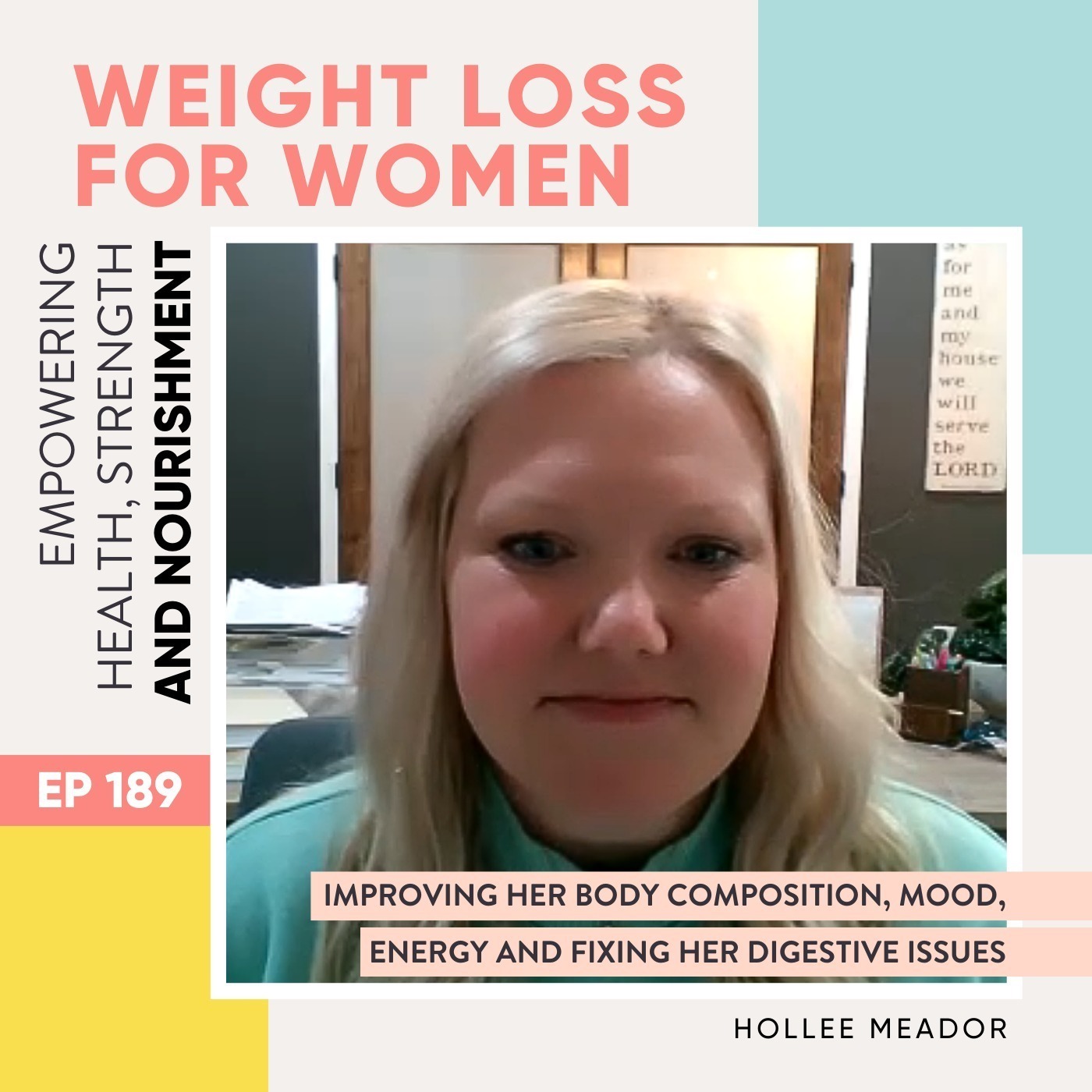 #189 - Improving her body composition, mood, energy and fixing her digestive issues with Hollee Meador