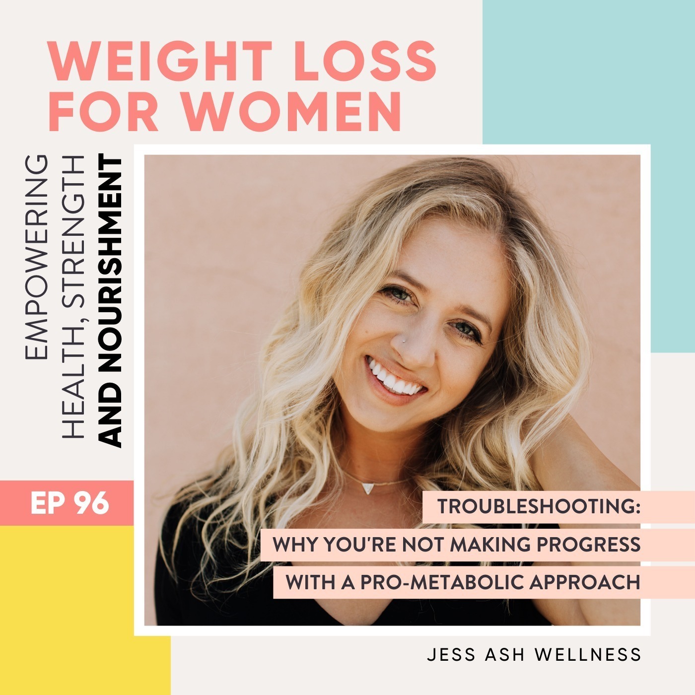 #96 - Troubleshooting: Why you're not making progress with a pro-metabolic approach with Jess Ash