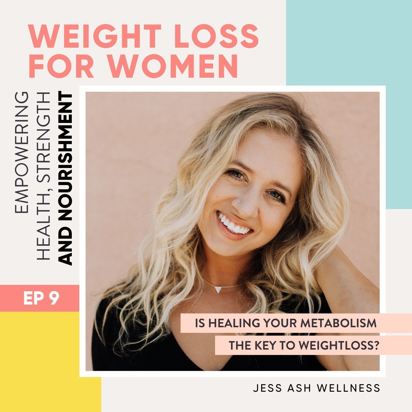 #9 - Healing your metabolism is the key to weight loss with Jess Ash Wellness