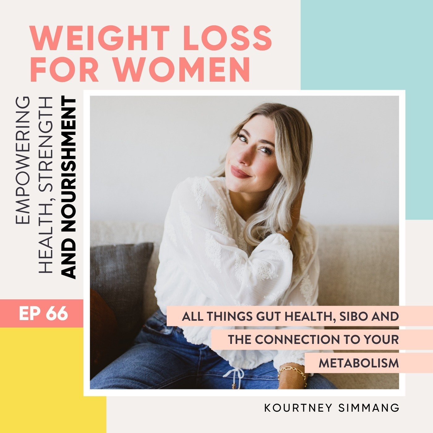 #66 - All things Gut Health, SIBO and the connection to your metabolism with Kourtney Simmang