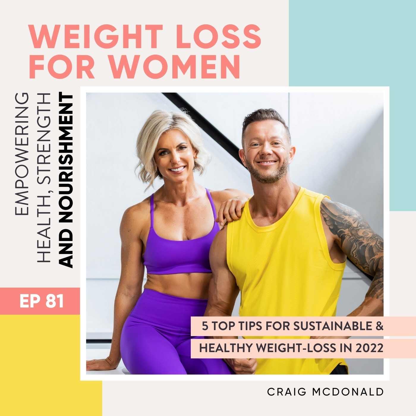 #81 - 5 Top Tips for sustainable & healthy weight-loss in 2022 with Craig McDonald