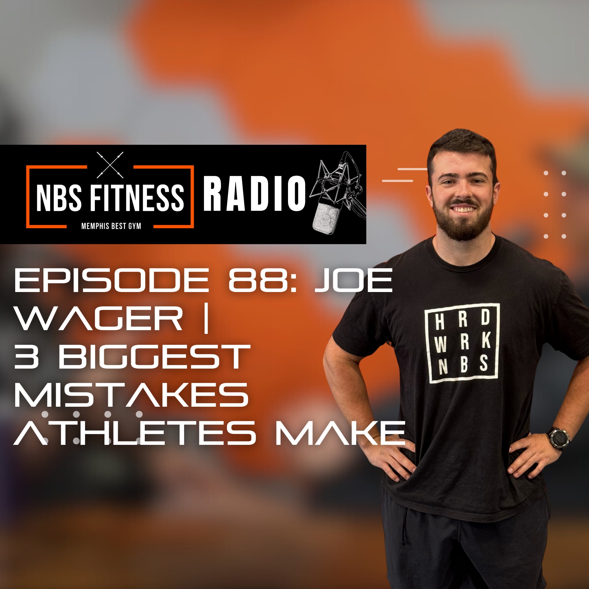 Episode 88: Joe Wager | 3 Biggest Mistakes Athletes Make episode artwork