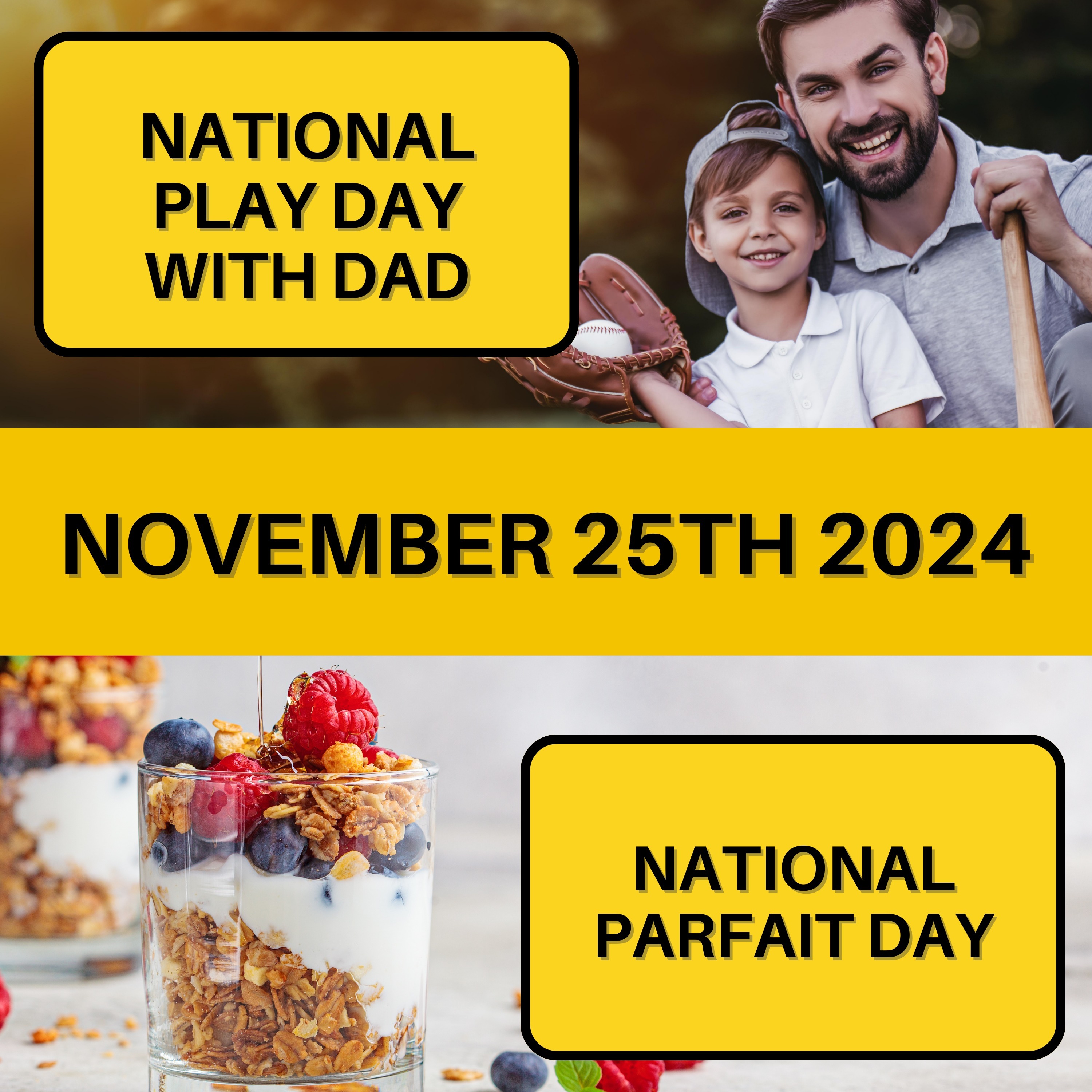National Play with Dad Day & National Parfait Day
