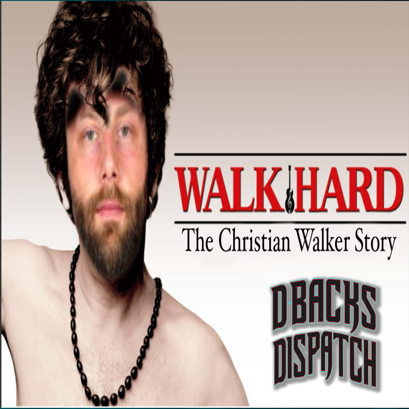 Dbacks Dispatch: WALK HARD episode artwork