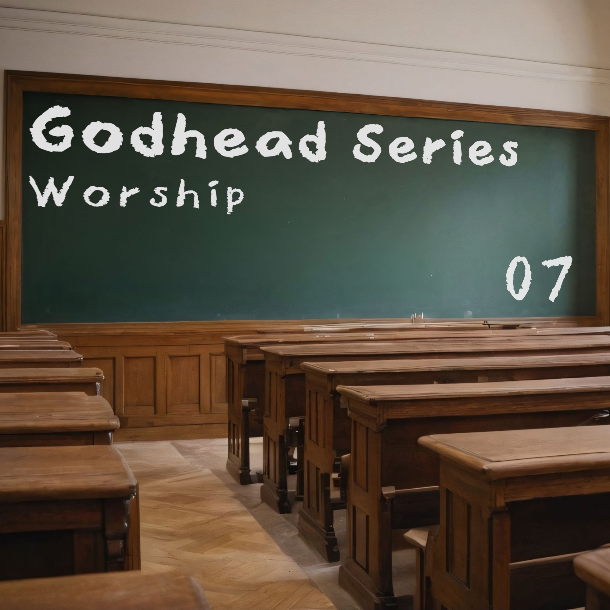 Godhead 07 - Worship 2024