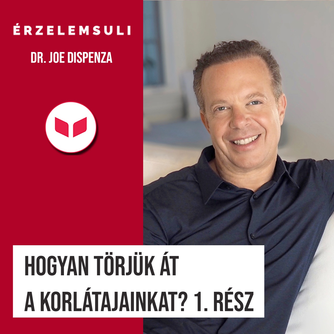Dr. Joe Dispenza: Hogyan törjük át a korlátajainkat? 1. rész
