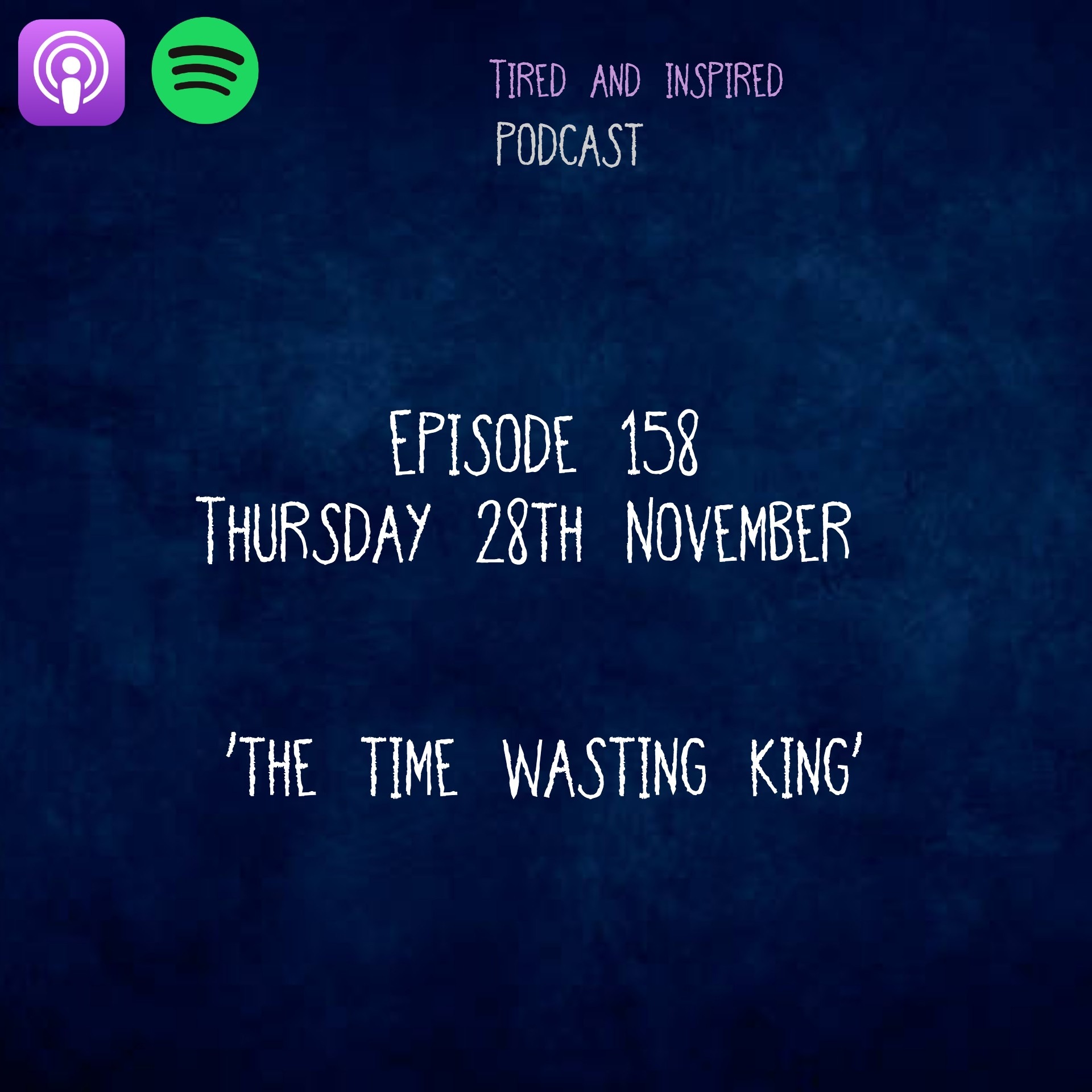 Episode 158 - The Time Wasting King