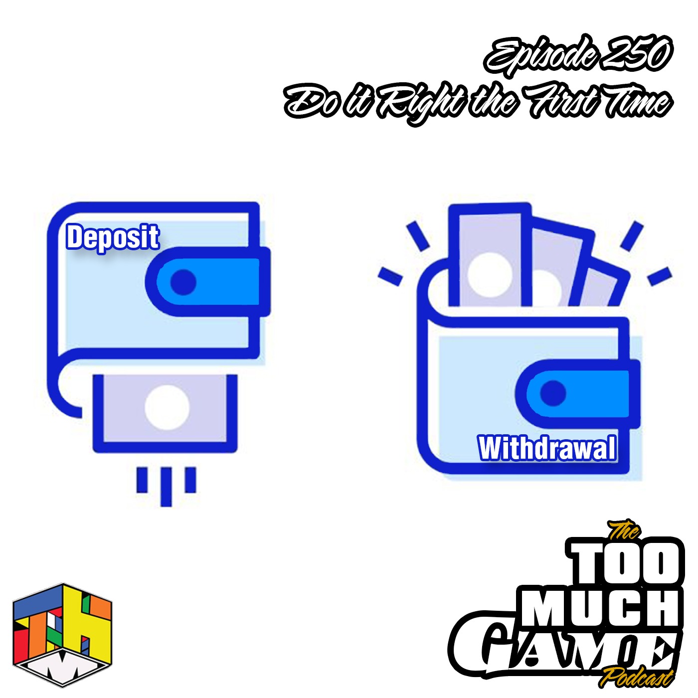 Episode 250 - Do It Right the First Time episode artwork