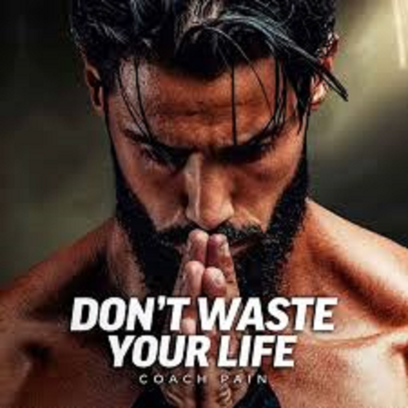 DON'T WASTE YOUR LIFE