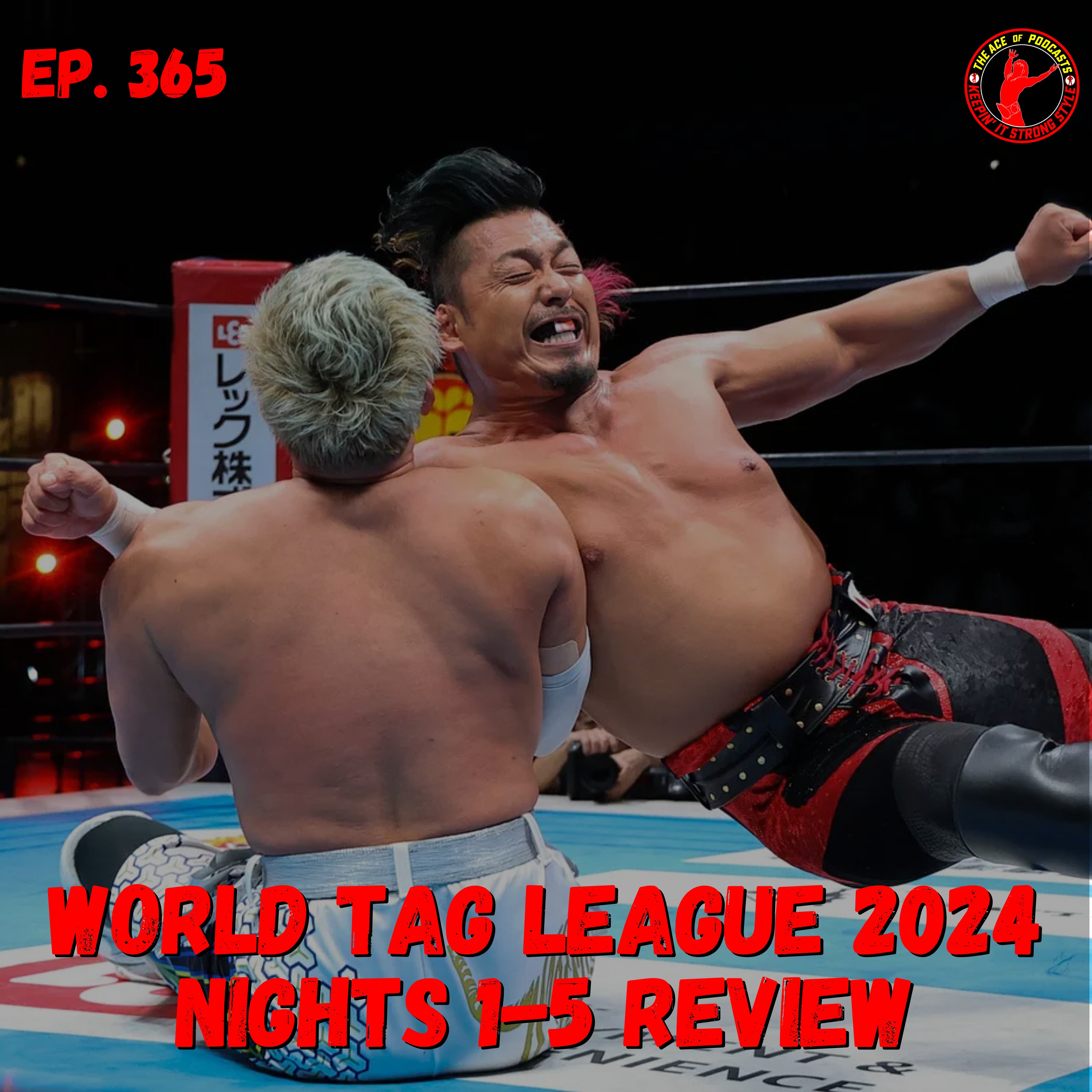 Keepin' It Strong Style - EP 365 - World Tag League Nights 1-5 Review