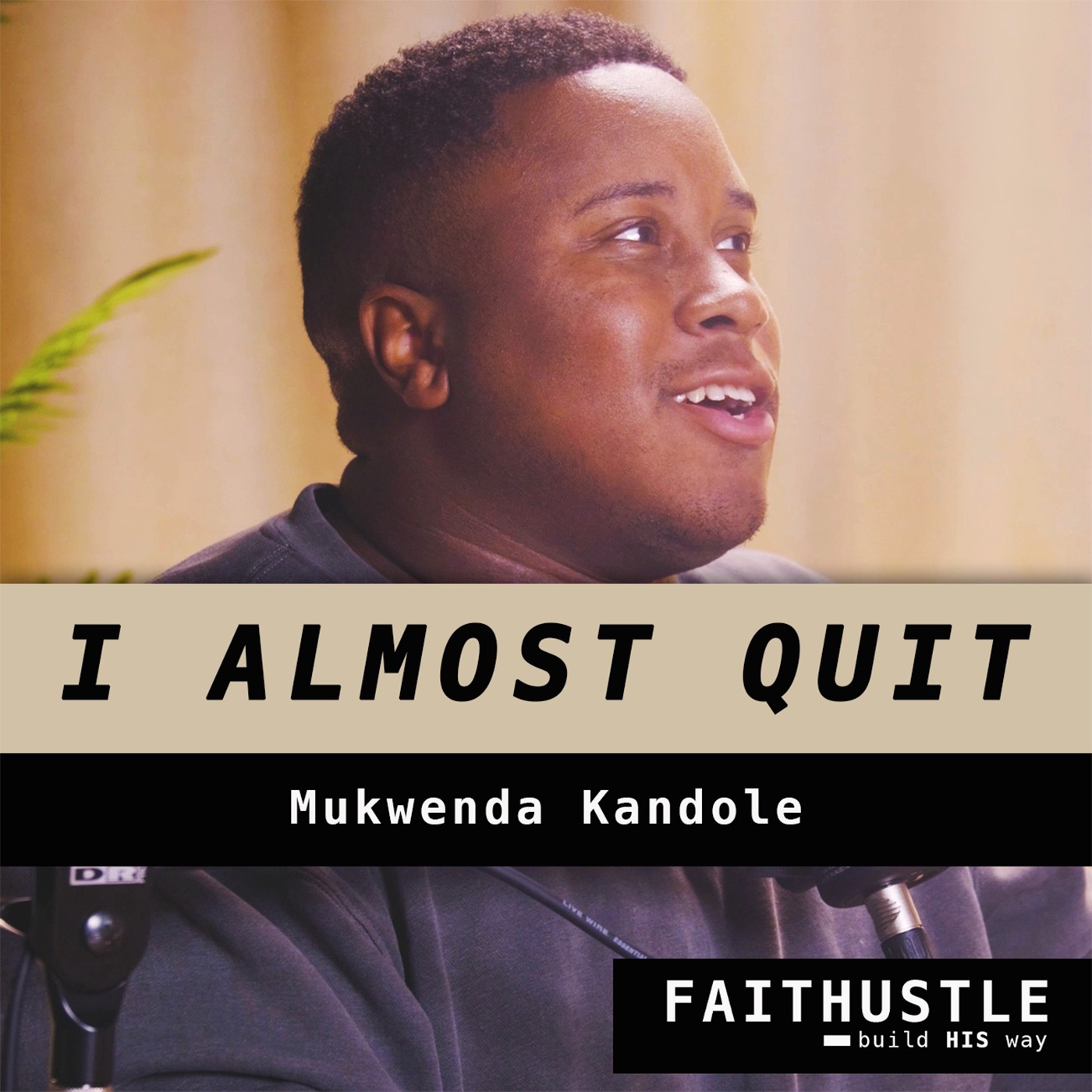 The Faithustle with Mukwenda Kandole