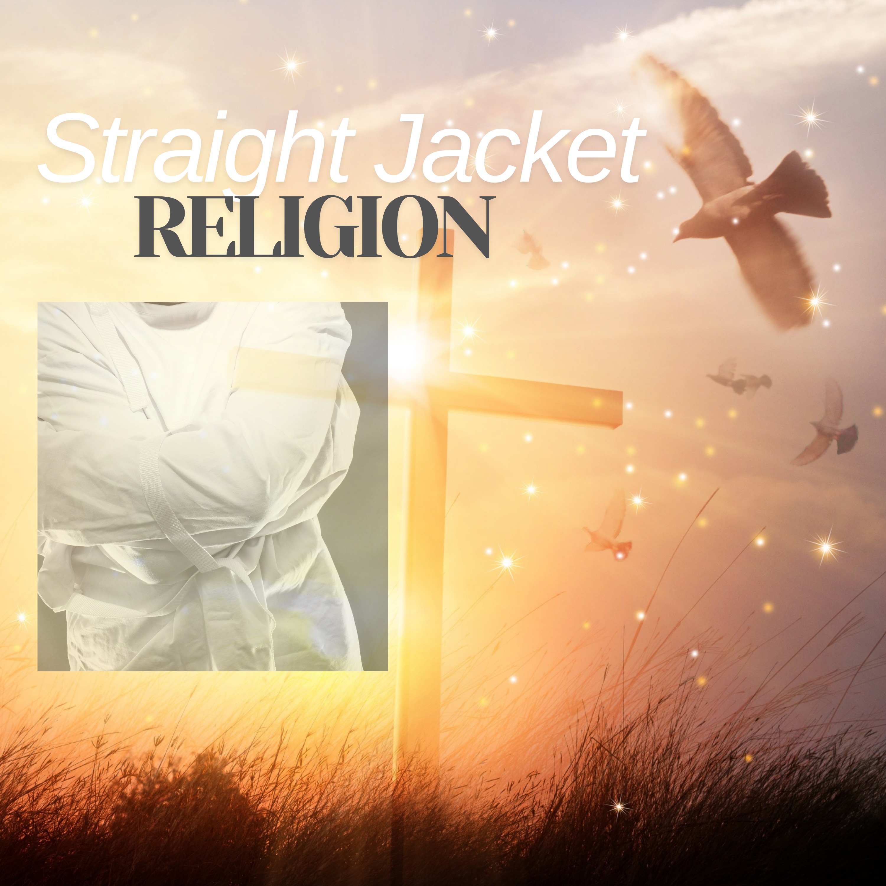 Straight Jacket Religion