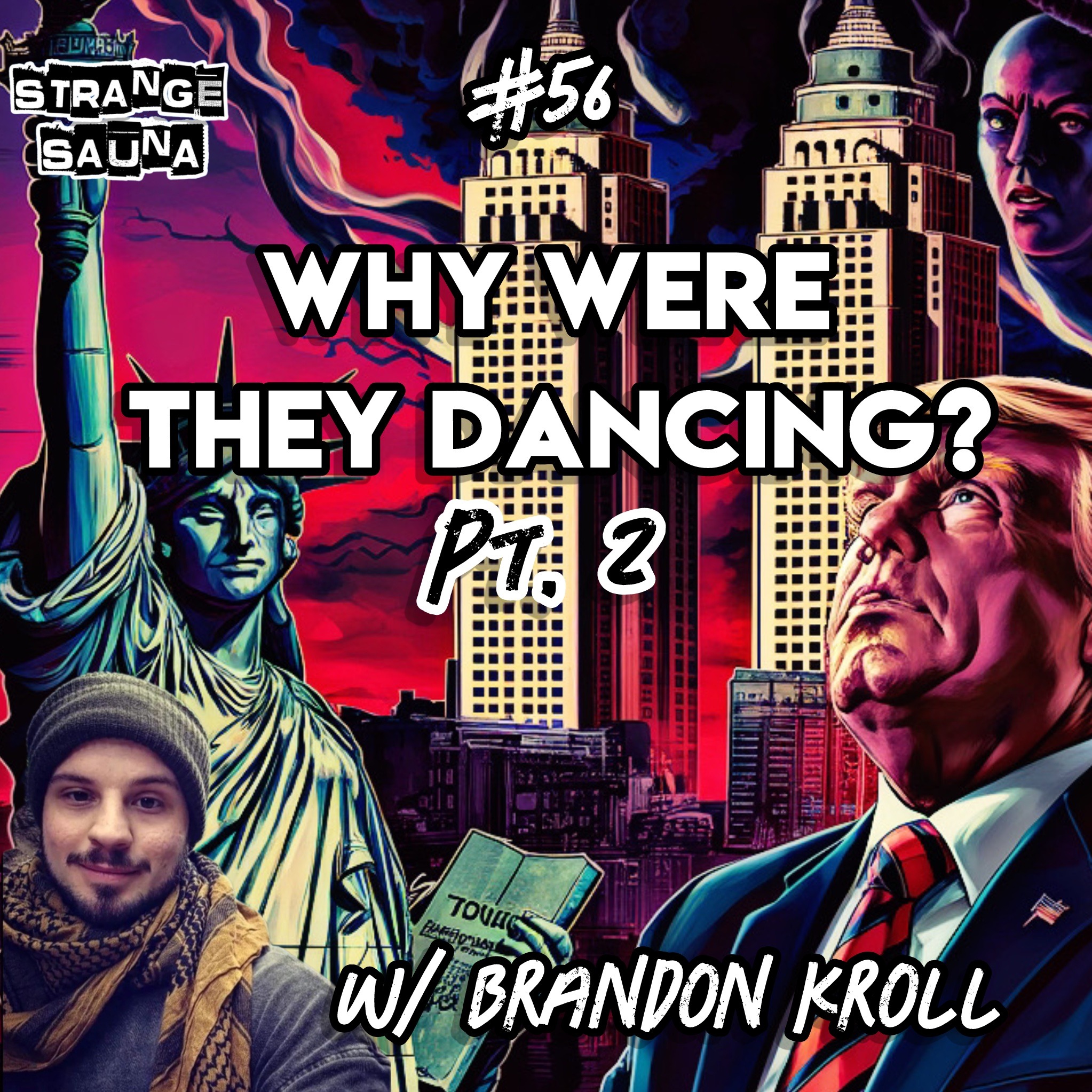 "Why Were They Dancing?" w/ Brandon Kroll (Pt. 2) - Trump, Lucifer, Serpent Beings & Babylon America