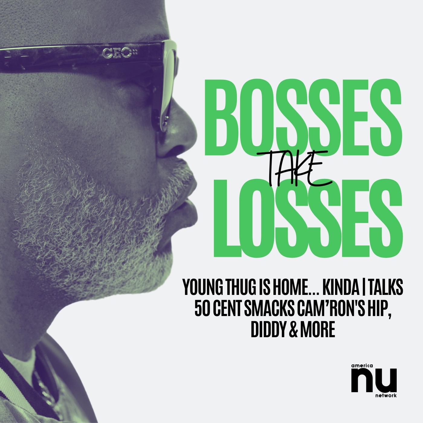 Bosses Take Losses: Young Thug is Home...Kinda | Talks 50 Cent Smacks Cam'Ron's Hip, Diddy & More