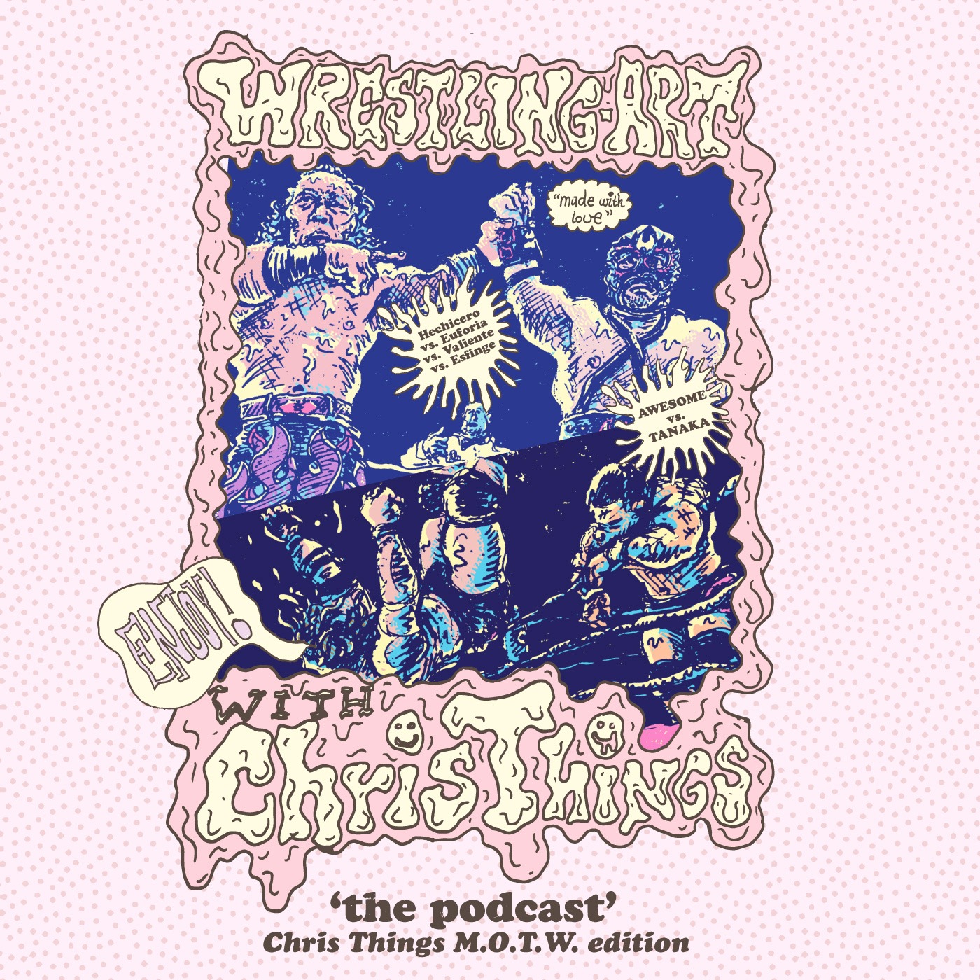 Wrestling Art w/ Chris Things Ep. 49 - MOTW w/ David: MOTW Full Year Double-Header Edition