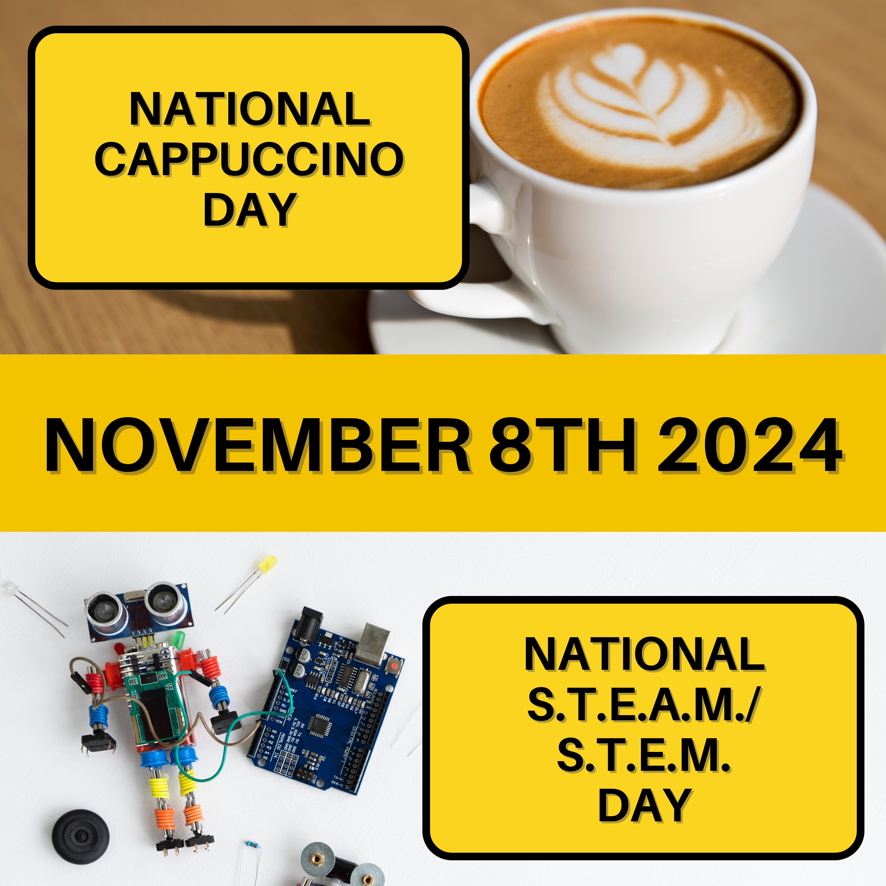 National Cappuccino Day & National S.T.E.A.M. Day