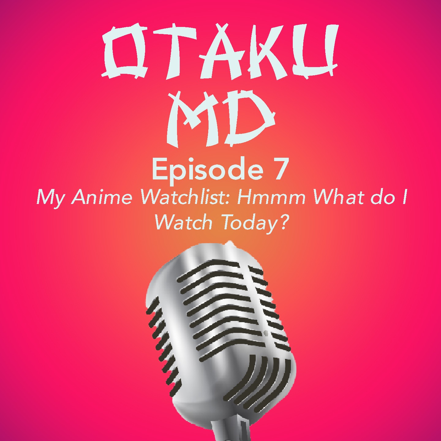 My Anime Watchlist: Hmmm What Do I Watch Today? episode artwork