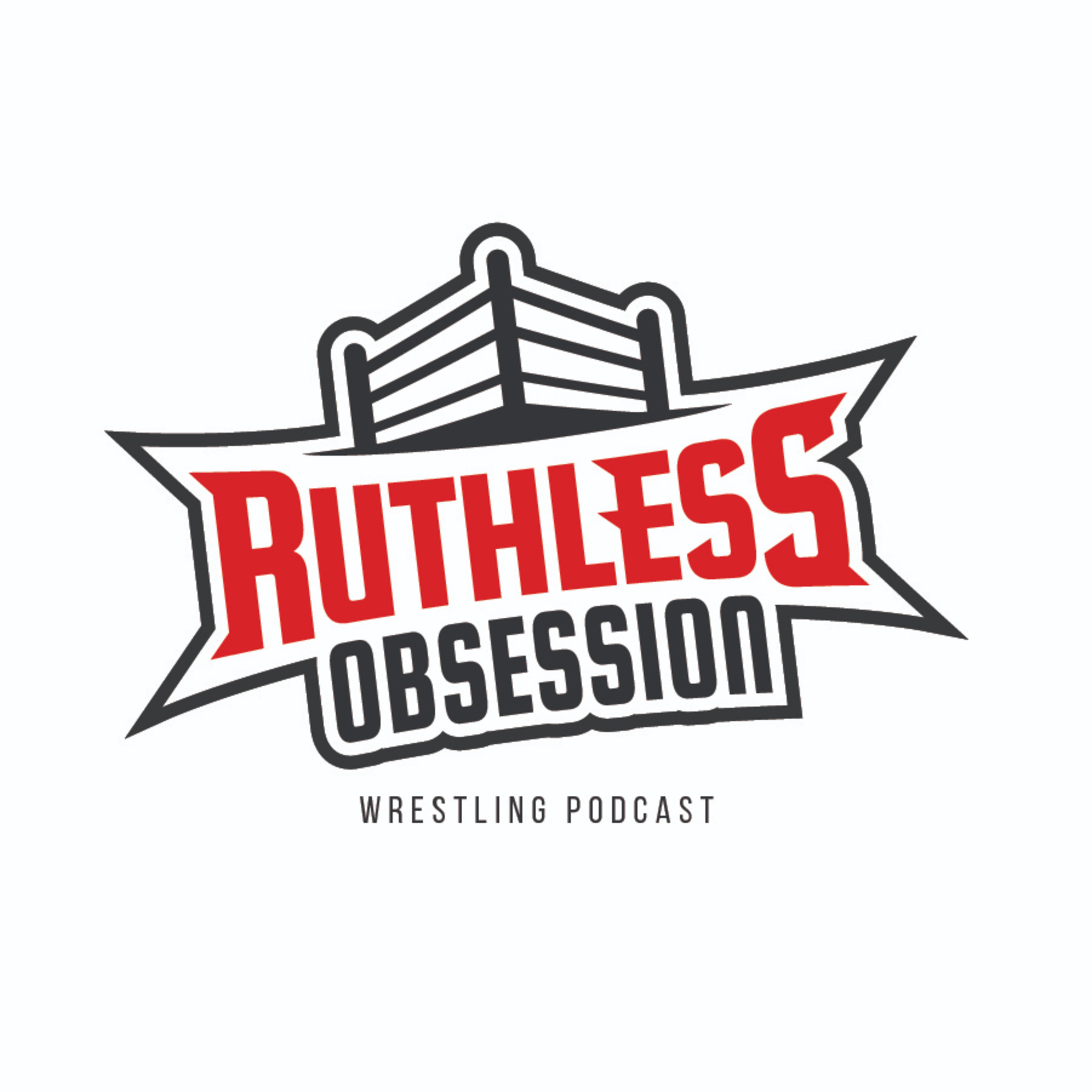 Ruthless Obsession - Episode 31 - 9/30 Raw Recap, Grand Slam Thoughts & Mr. McMahon