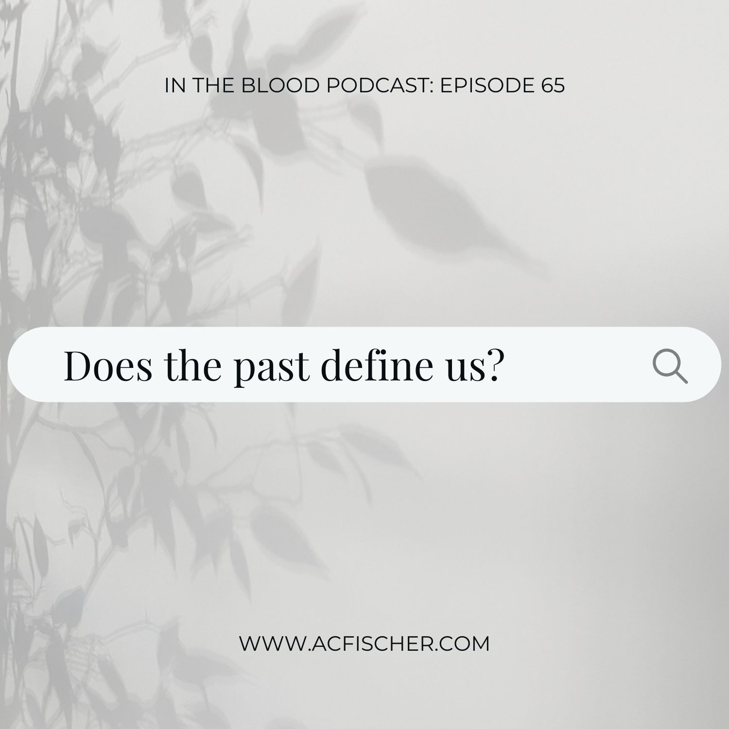 Does The Past Define Us?