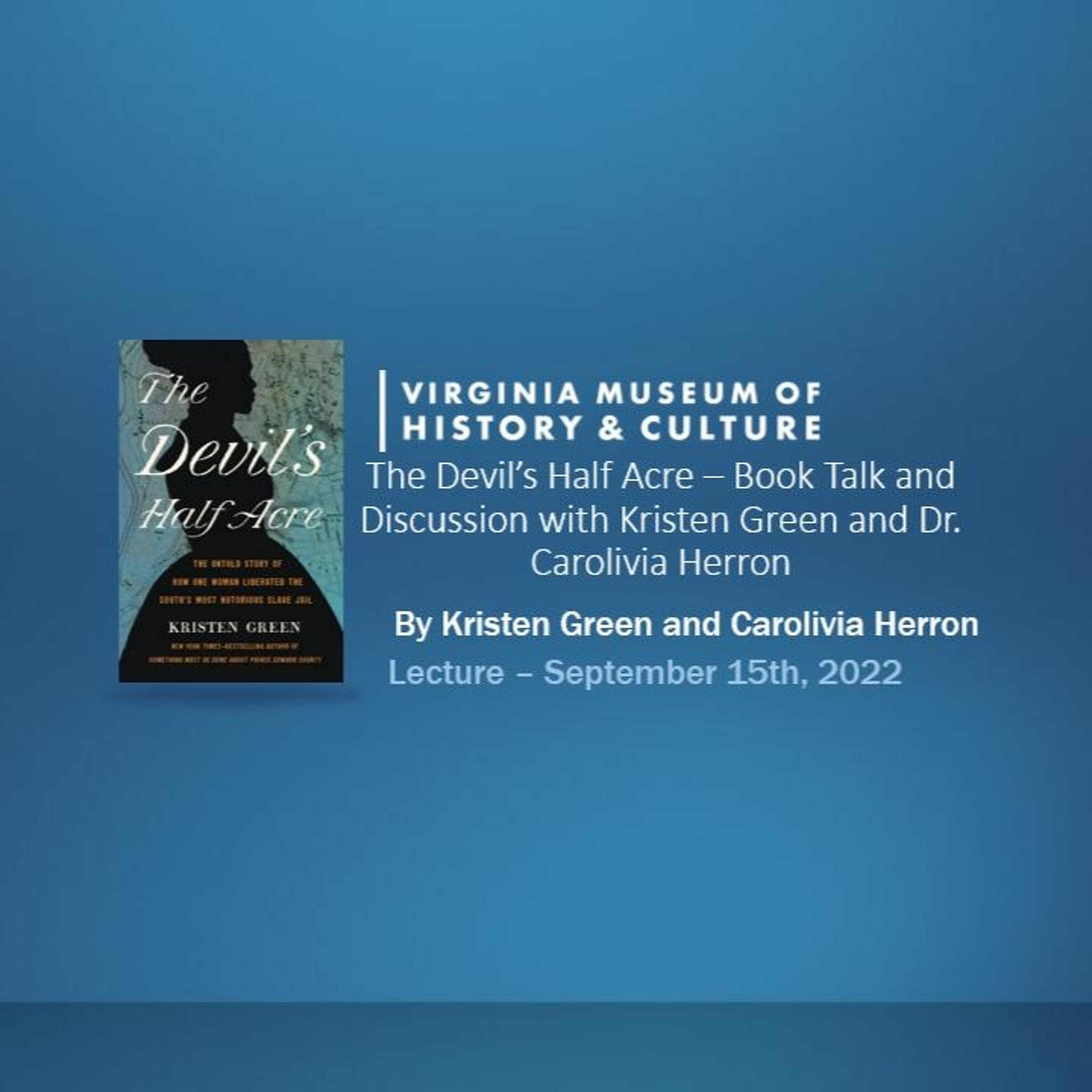 The Devil’s Half Acre: Book Talk and Discussion with Kristen Green and Dr. Carolivia Herron episode artwork