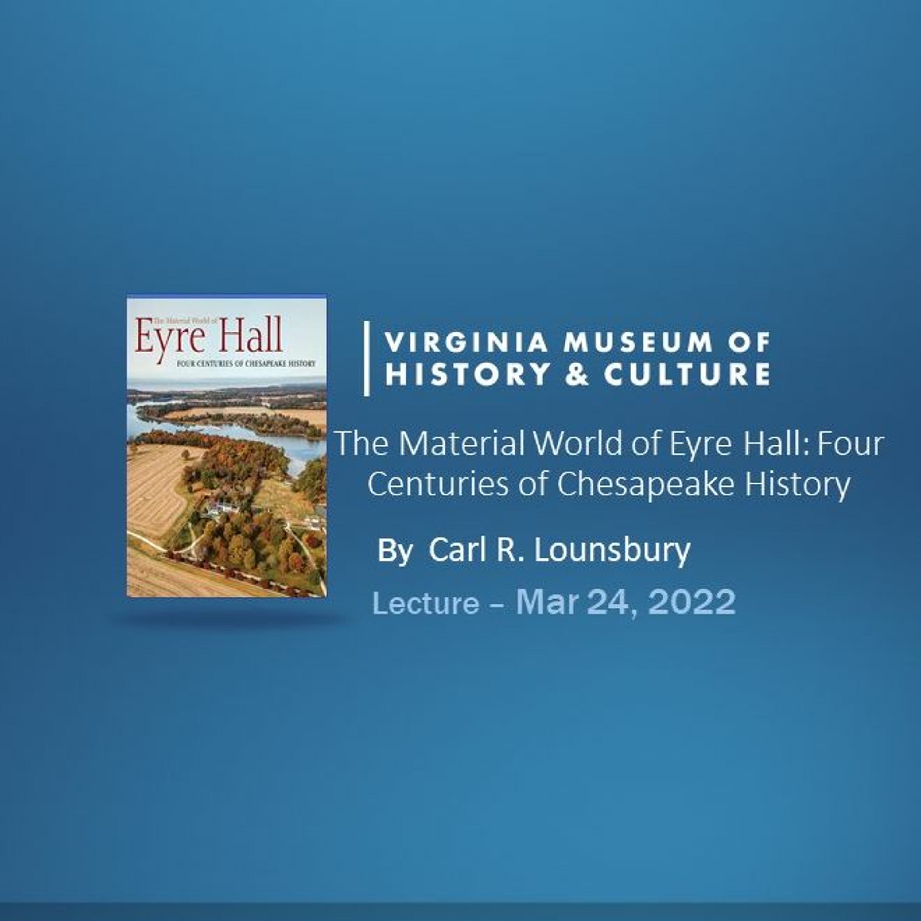 The Material World of Eyre Hall: Four Centuries of Chesapeake History episode artwork