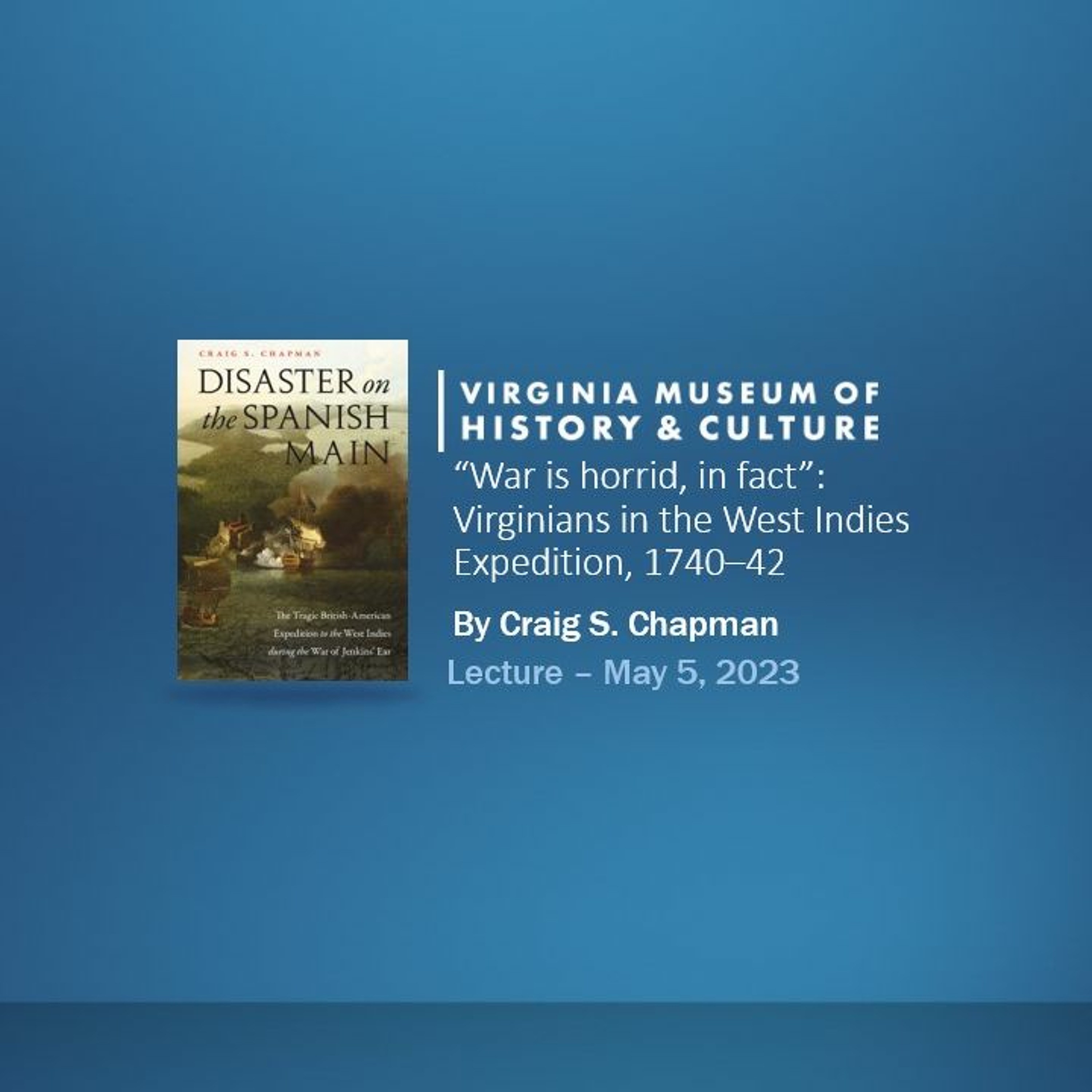 “War is horrid, in fact”: Virginians in the West Indies Expedition, 1740–42 episode artwork