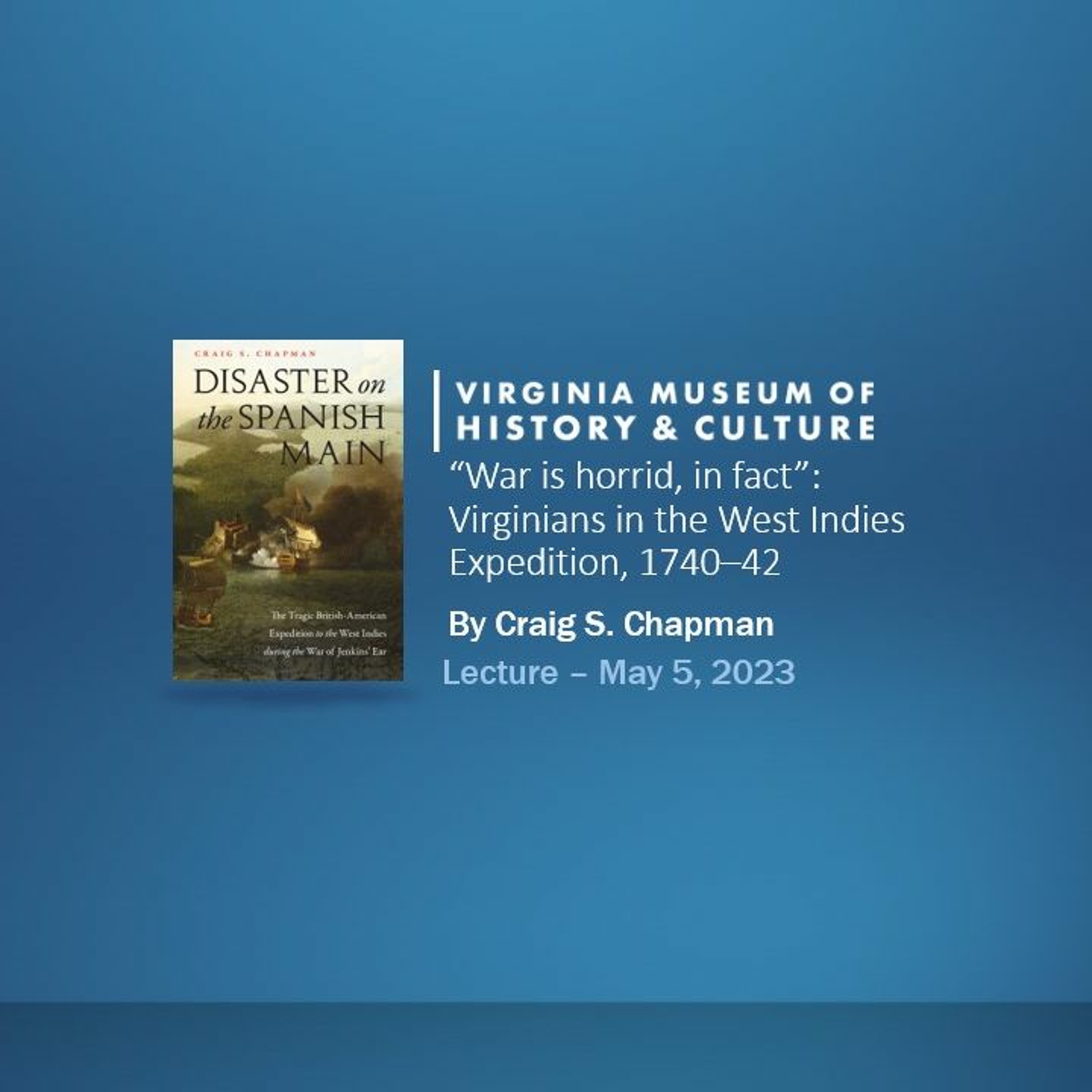 “War is horrid, in fact”: Virginians in the West Indies Expedition, 1740–42 episode artwork