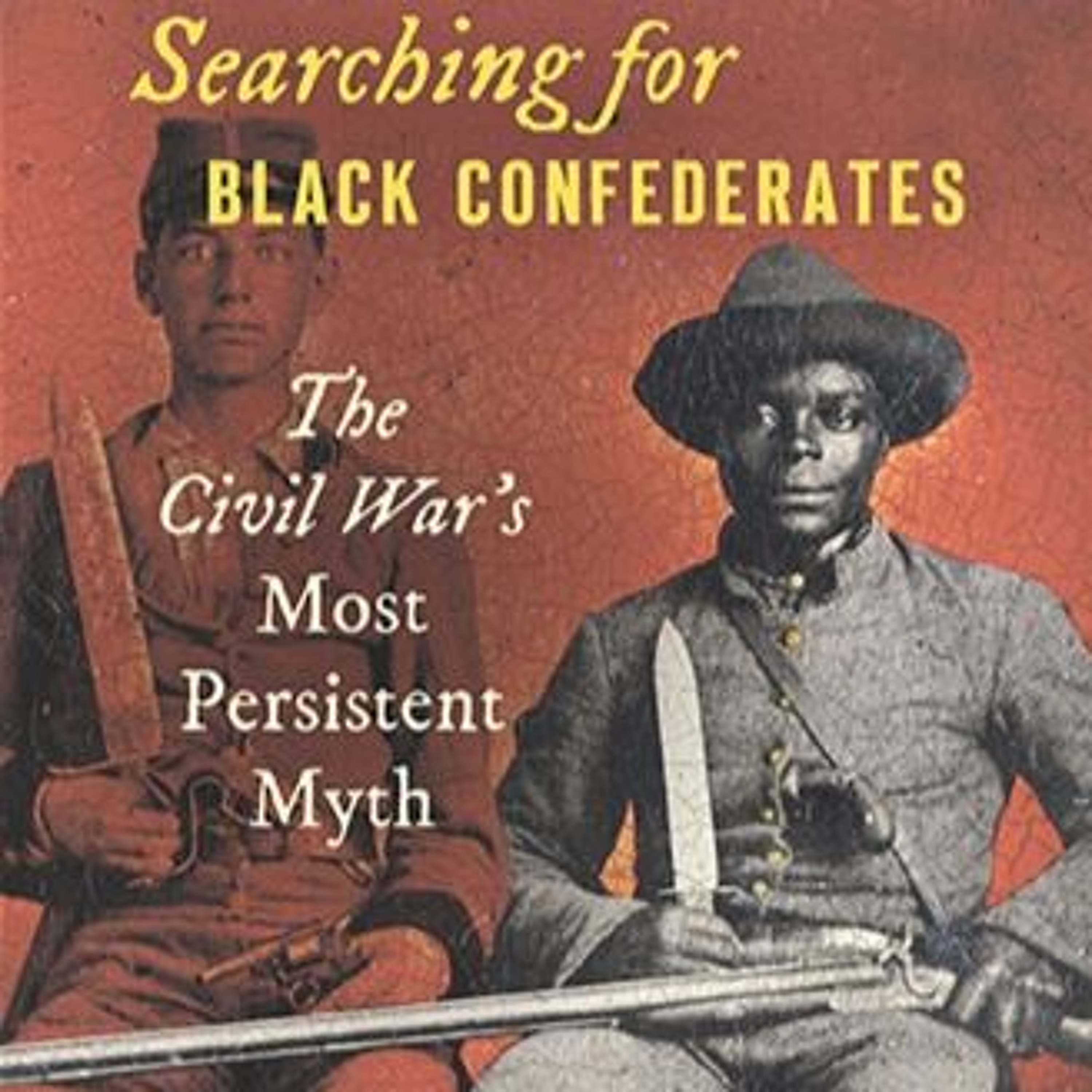 Searching For Black Confederates: The Civil War's Most Persistent Myth episode artwork