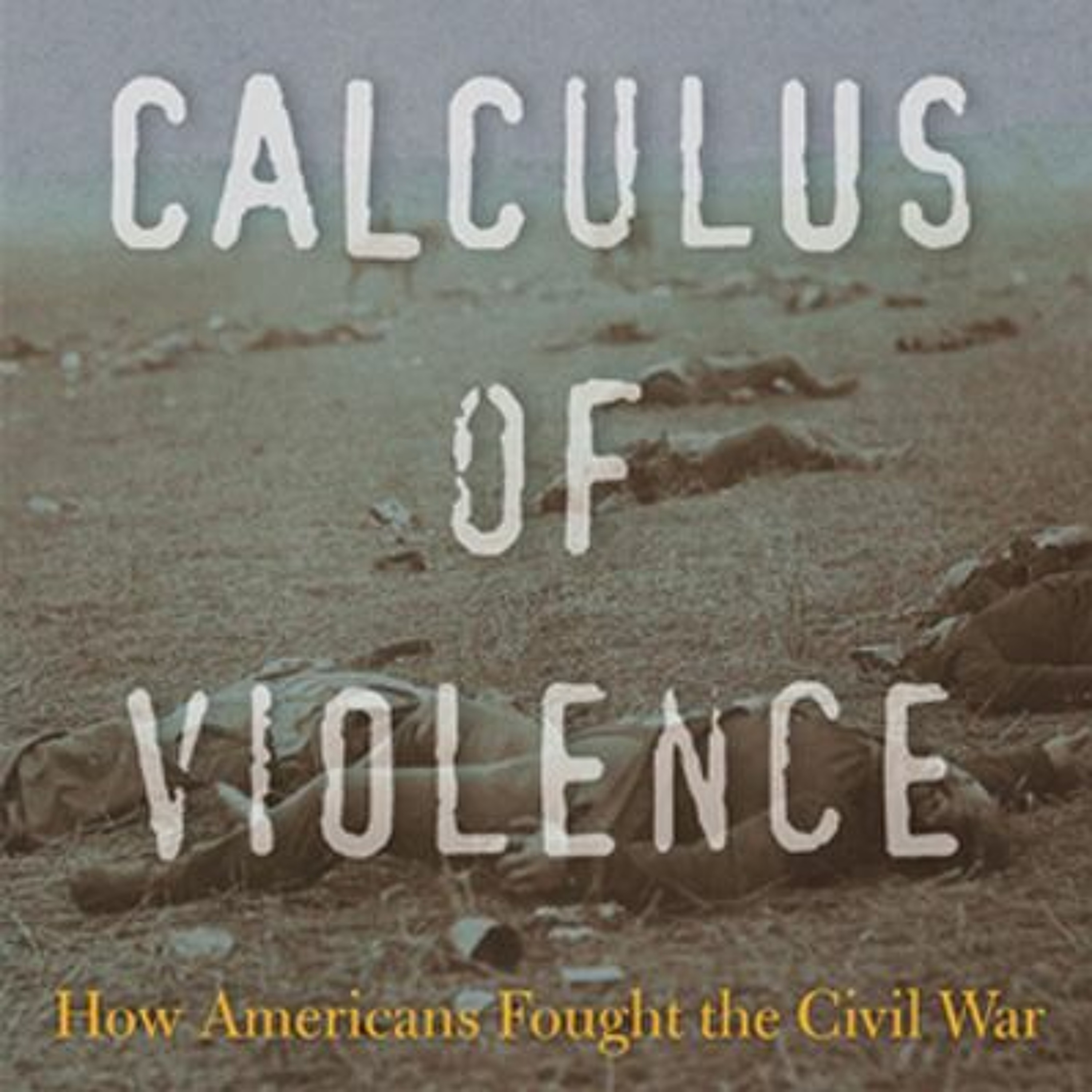 The Calculus Of Violence: How Americans Fought the Civil War episode artwork