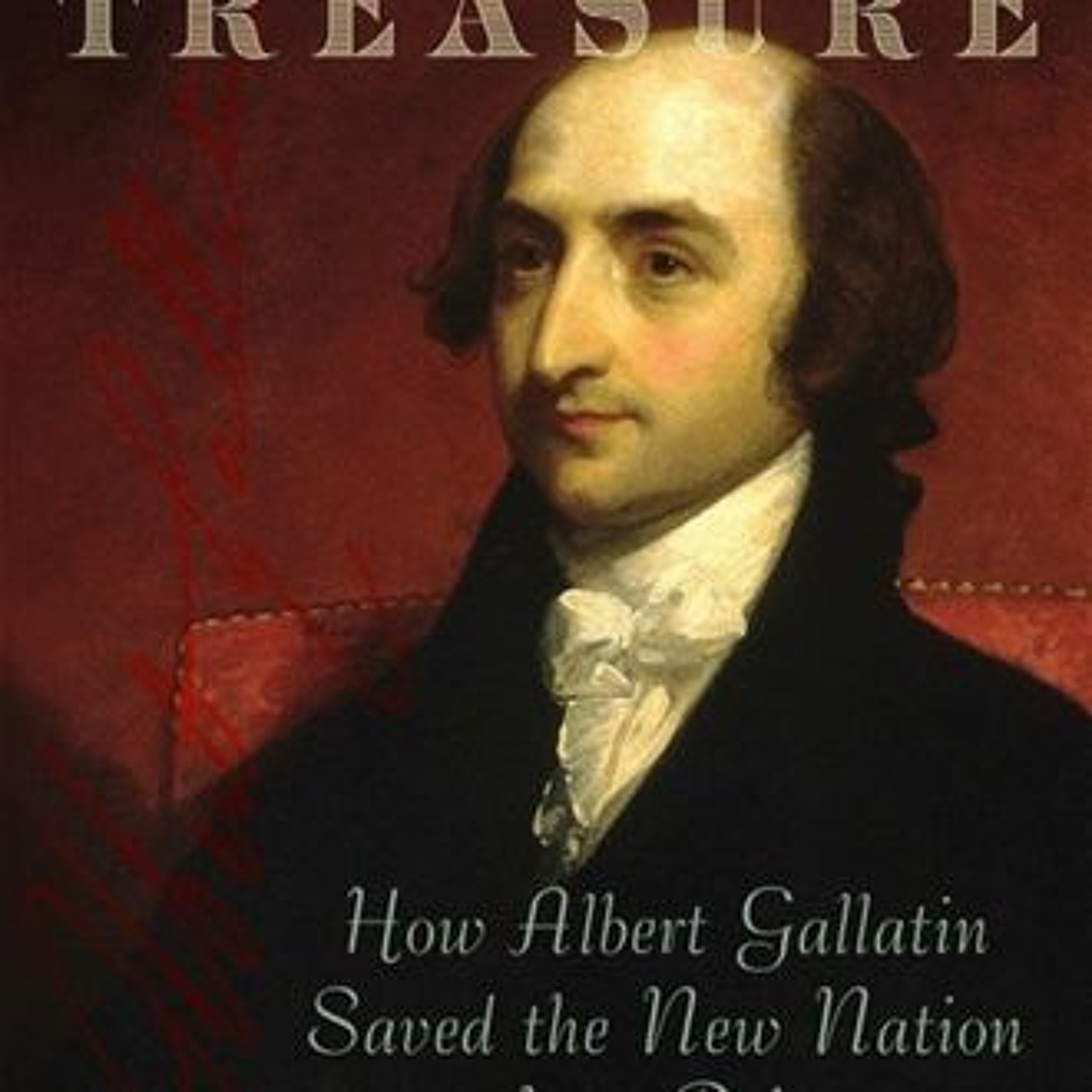 Jefferson’s Treasure: How Albert Gallatin Saved the New Nation from Debt episode artwork