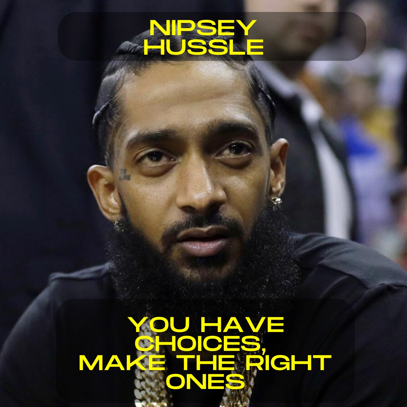 Nipsey Hussle - You have choices, make the right ones motivational speech