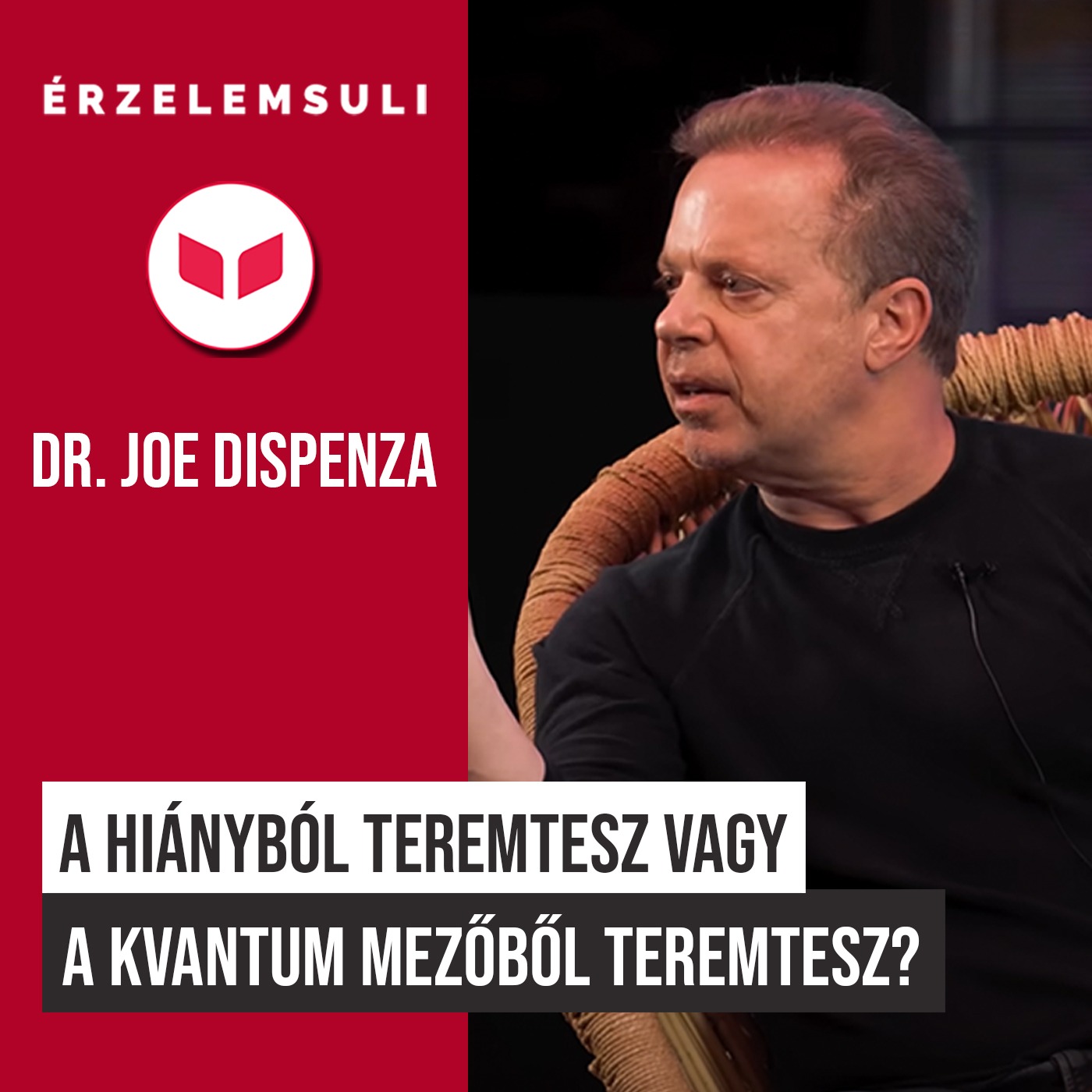 Dr. Joe Dispenza: A hiányból teremtesz vagy a kvantum mezőből?