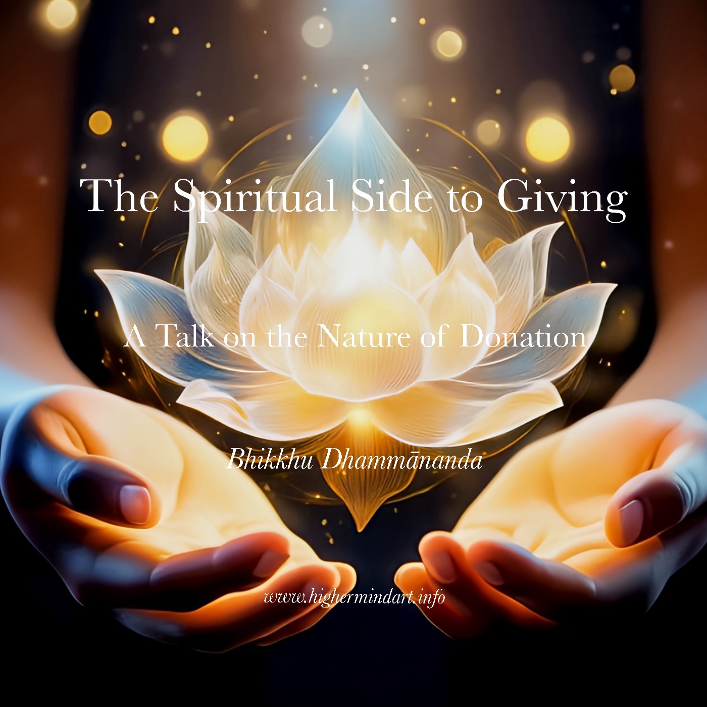 The Spiritual Side to Giving - A Talk on the Nature of Donation