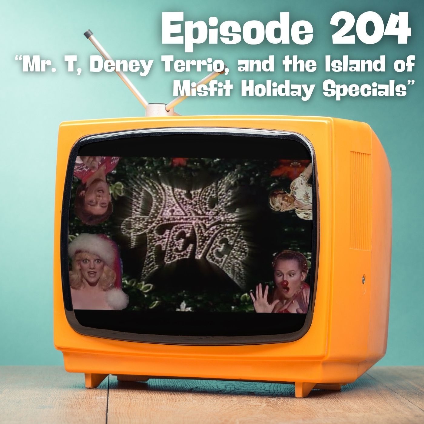 Mr. T, Deney Terrio and the Island of Misfit Holiday Specials episode artwork
