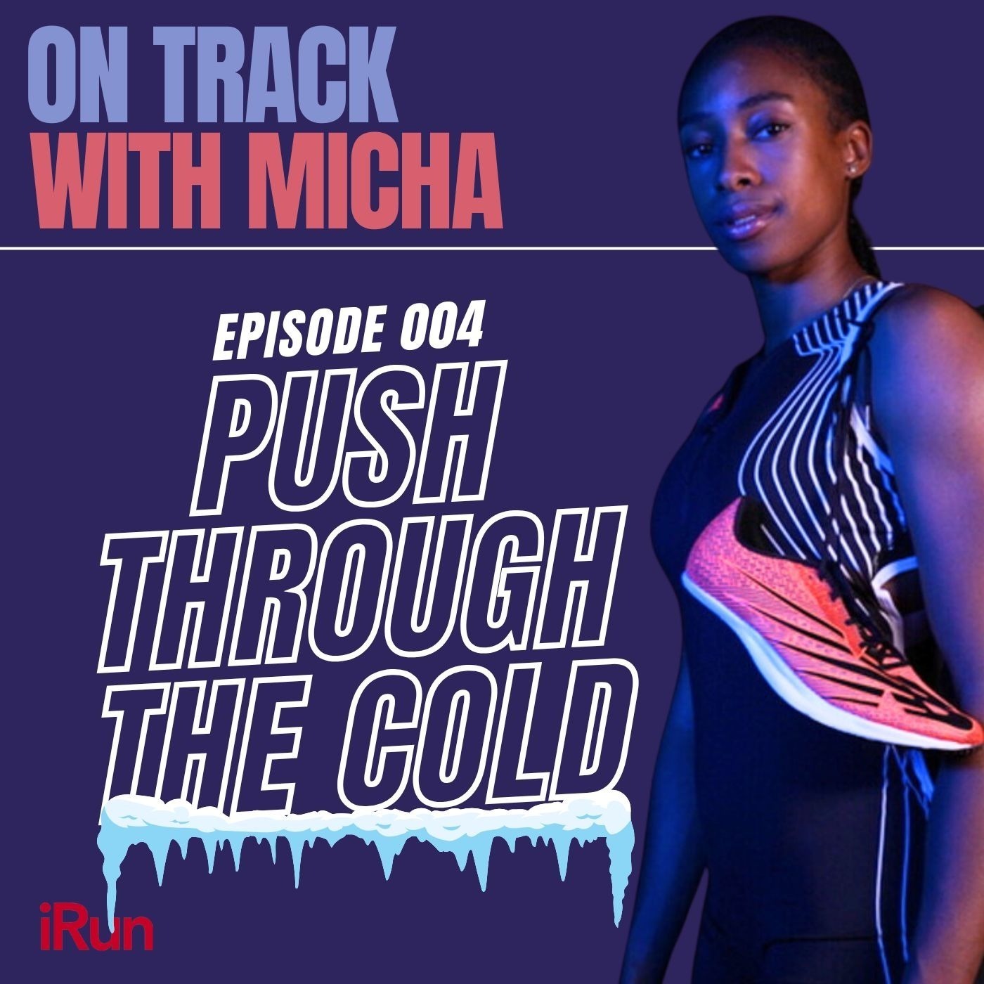Episode 004: Push Through The Cold