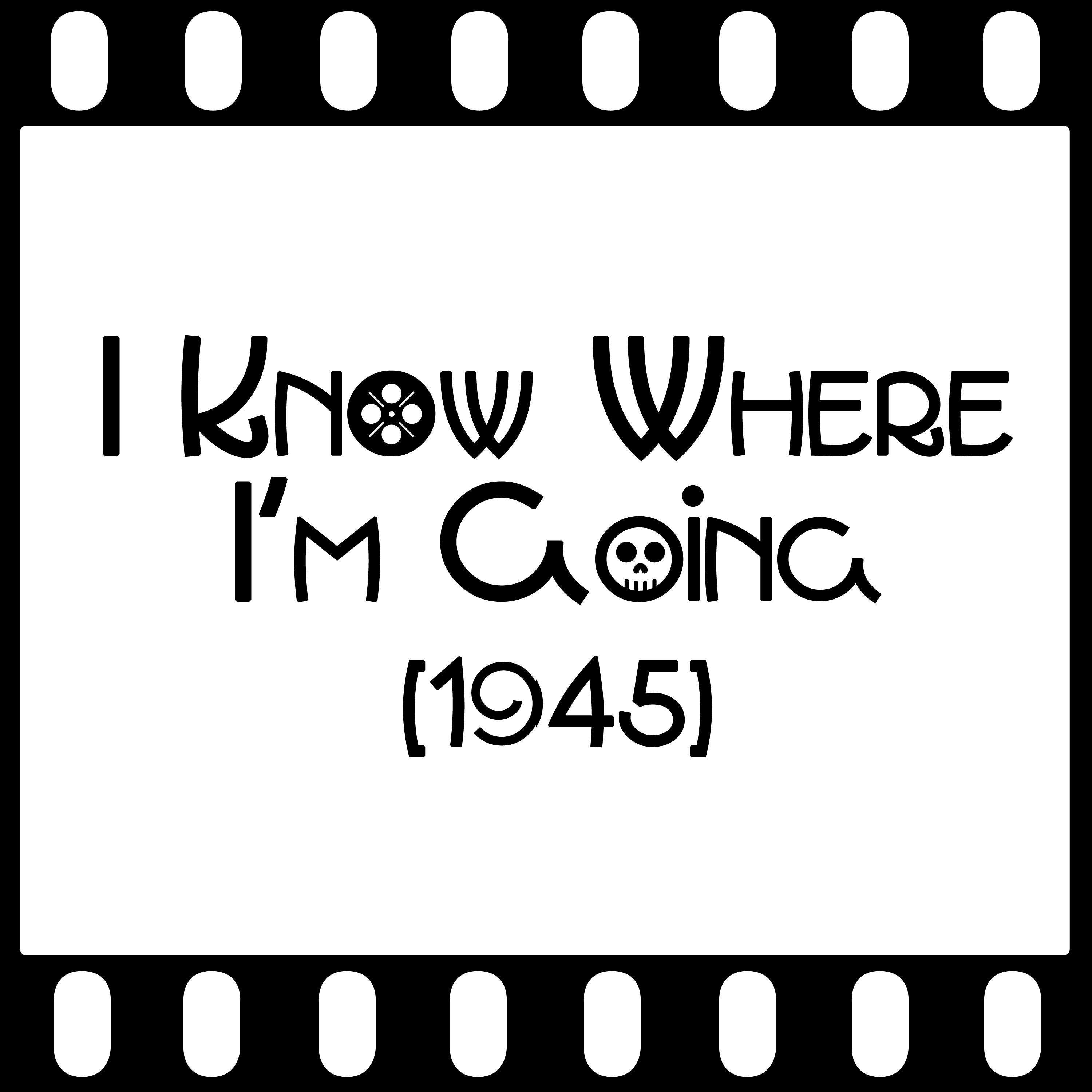 Episode 040 - "I Know Where I'm Going" (1945) episode artwork