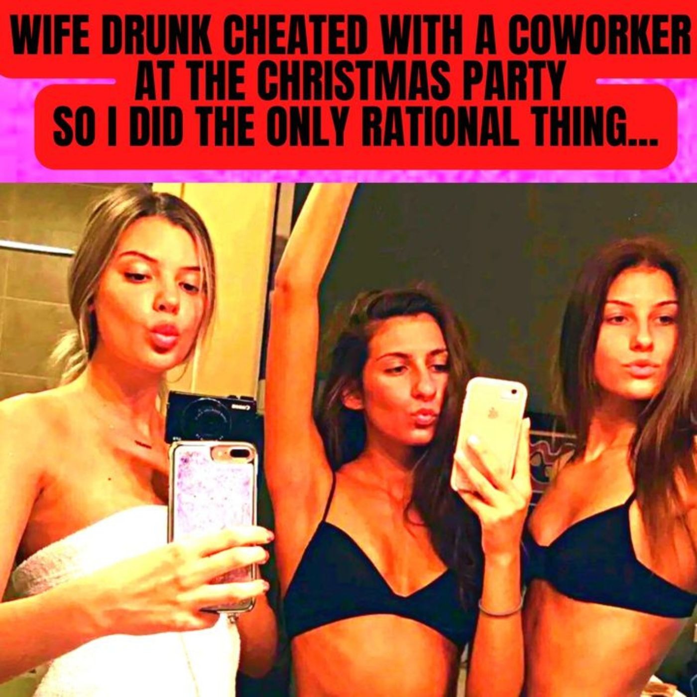 Wife Drunk Cheated With A Coworker At The Christmas Party So I Did The Only Rational Thing...