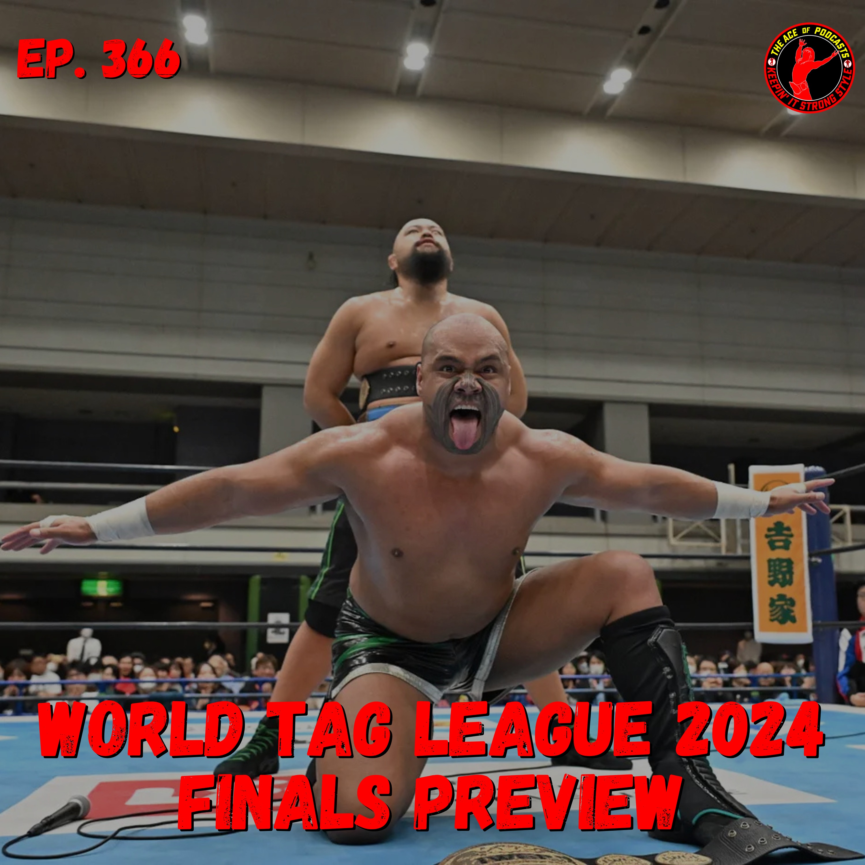 Keepin' It Strong Style - EP 366 - World Tag League 2024 Finals Preview