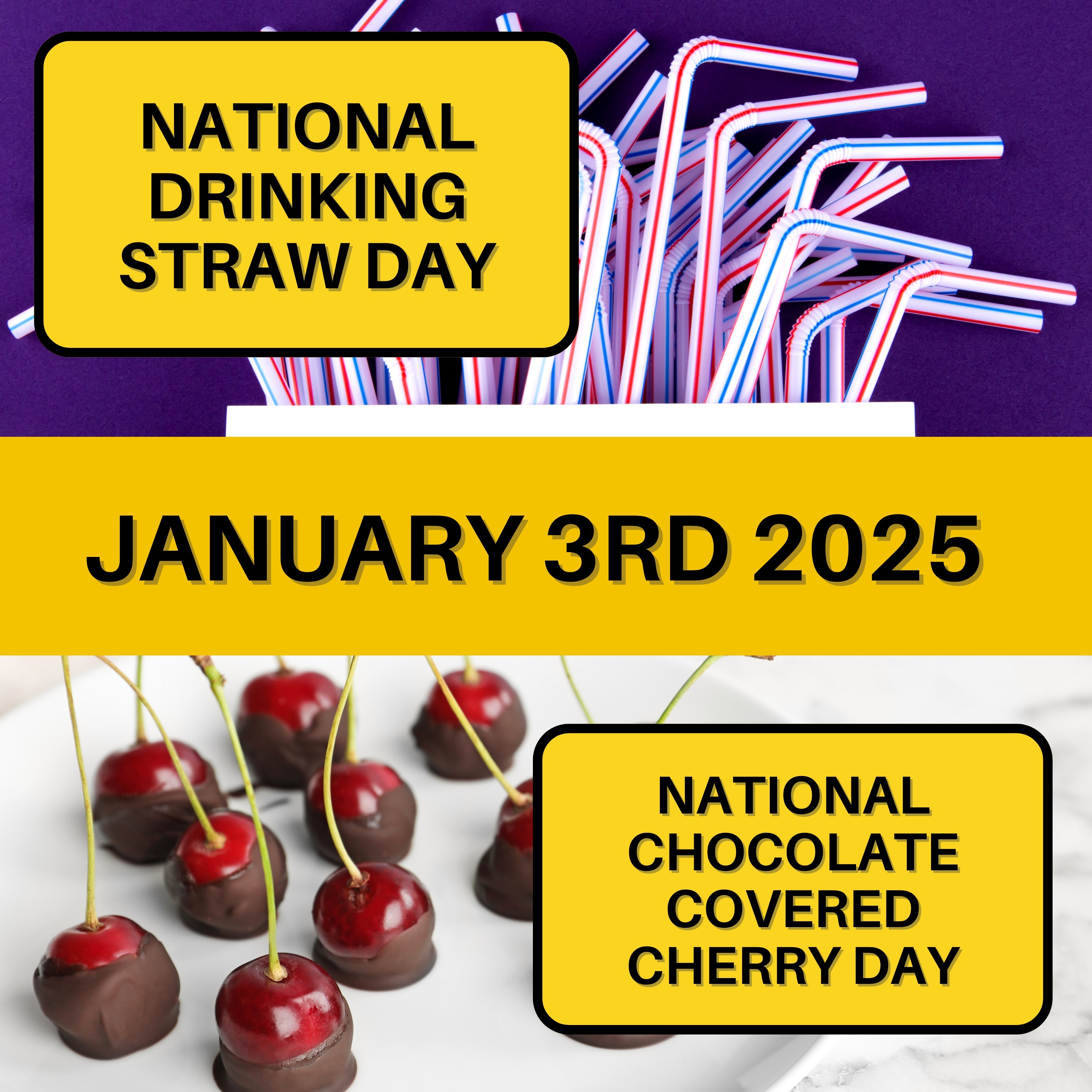 National Drinking Straw Day & Chocolate Covered Cherry Day