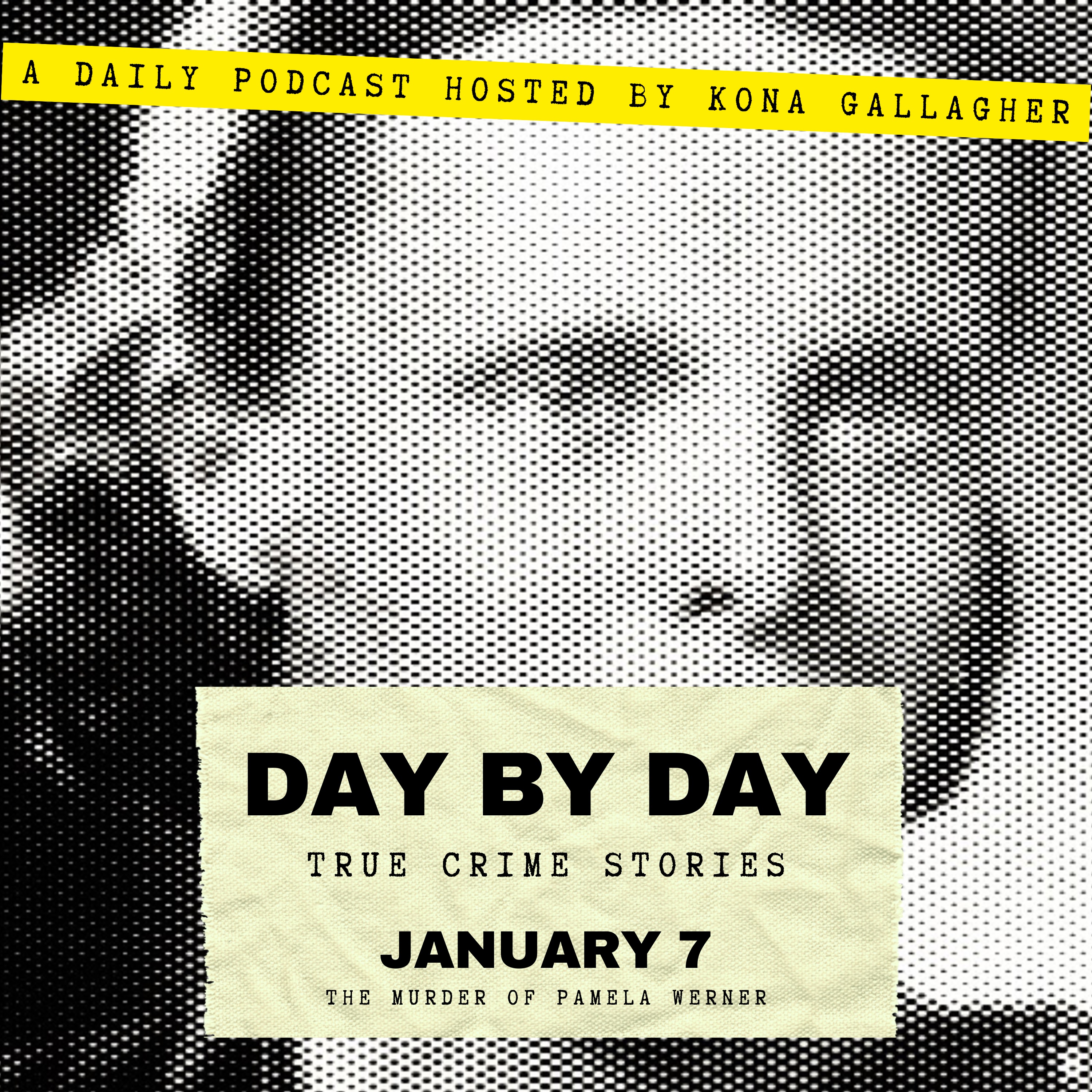 January 7 - The Murder of Pamela Werner