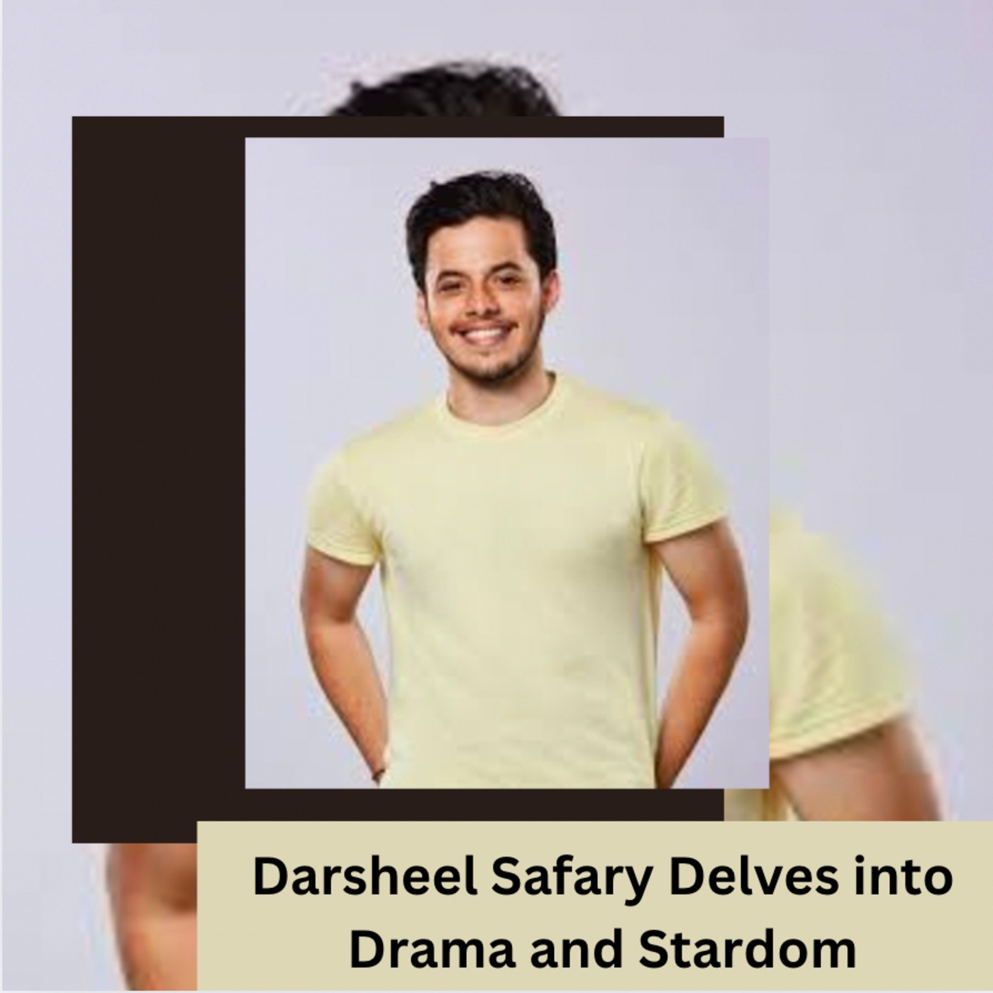 Darsheel Safary Delves into Drama and Stardom