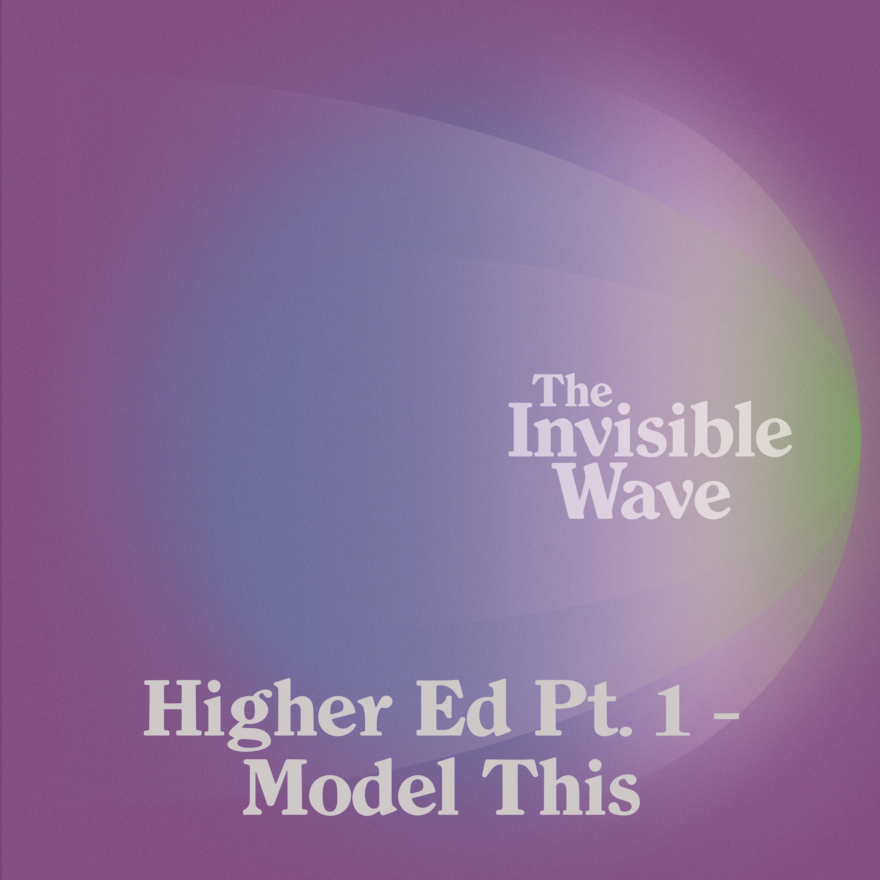 Episode 4 | Higher Ed Pt. 1 - Model This episode artwork