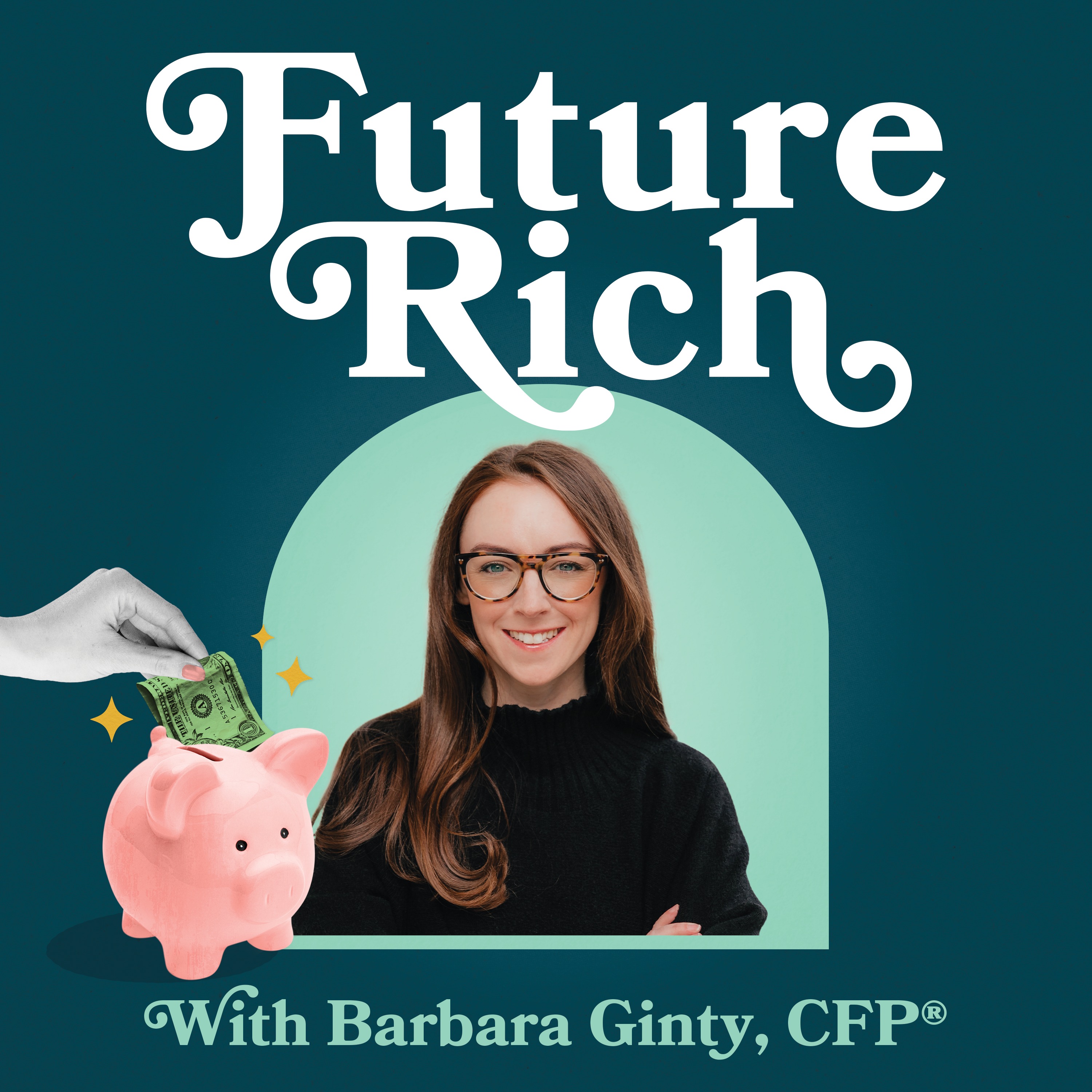Future Rich with Barbara Ginty, CFP® podcast show image