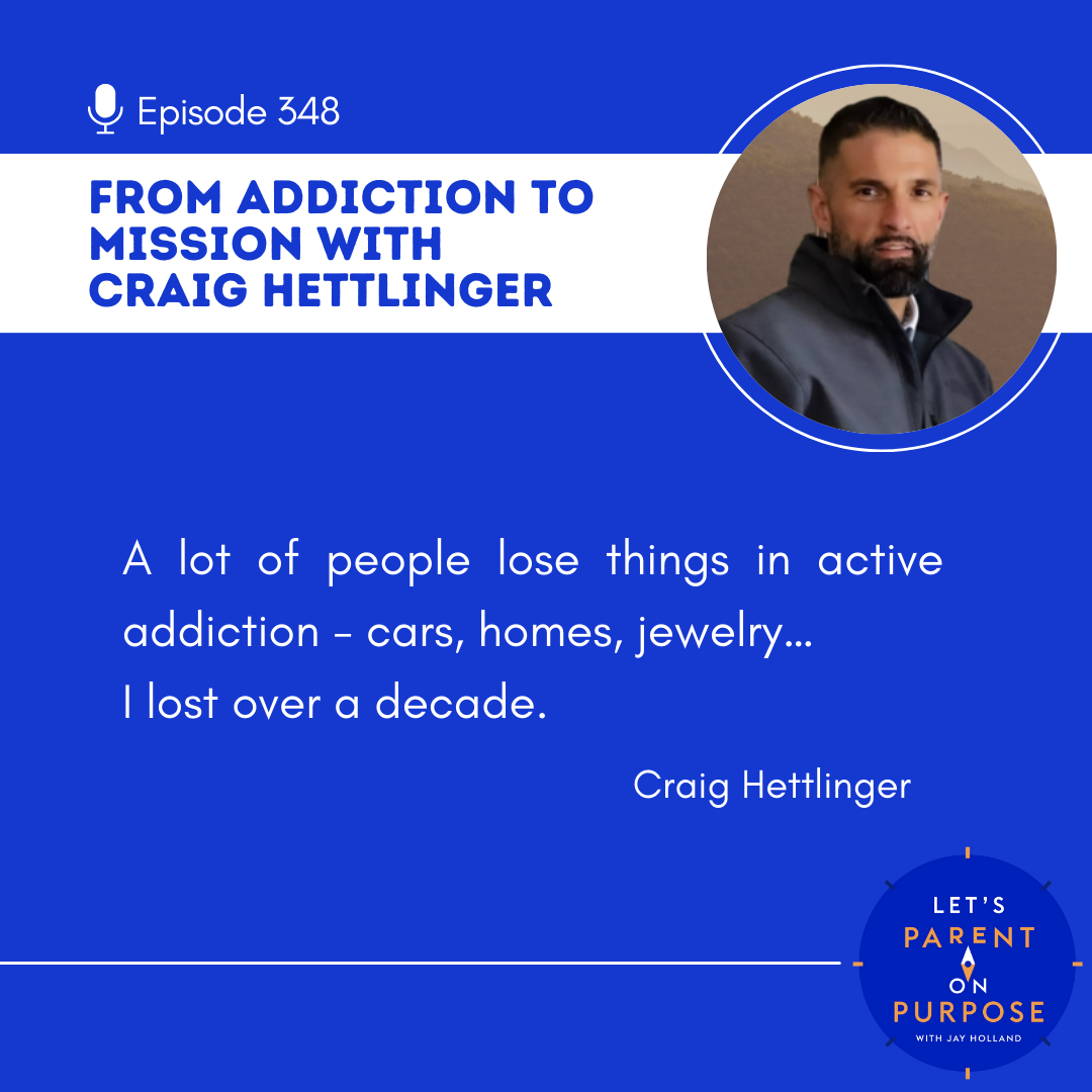 Ep 348:  From Addiction to Mission with Craig Hettlinger